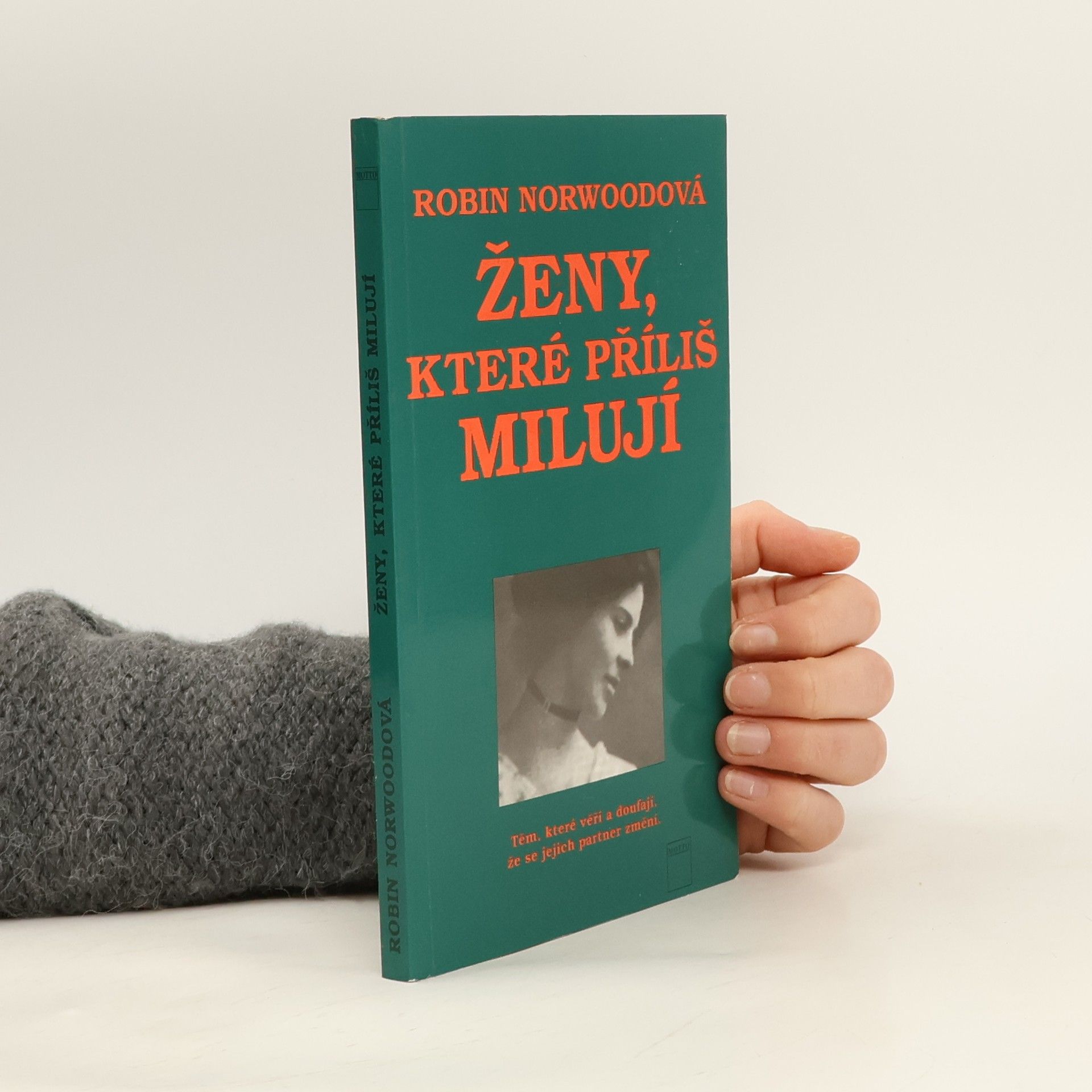 Robin Norwood Ženy, které příliš milují