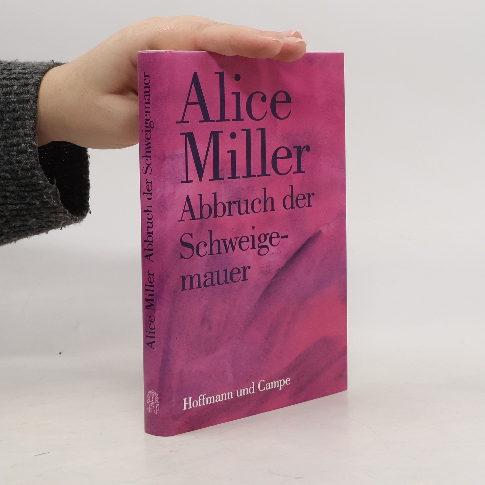 Alice Miller Abbruch der Schweigemauer