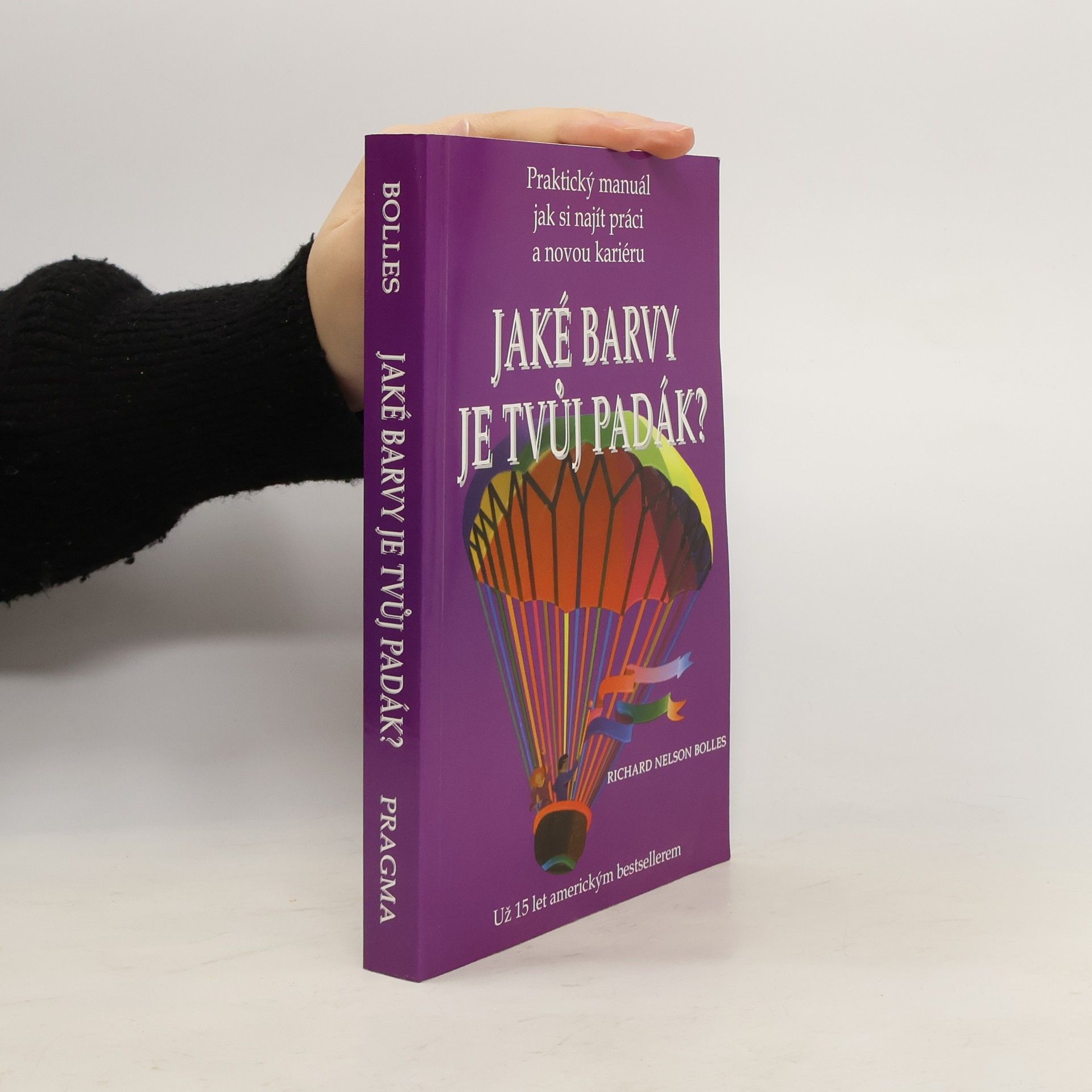 Richard Nelson Bolles Jaké barvy je tvůj padák?
