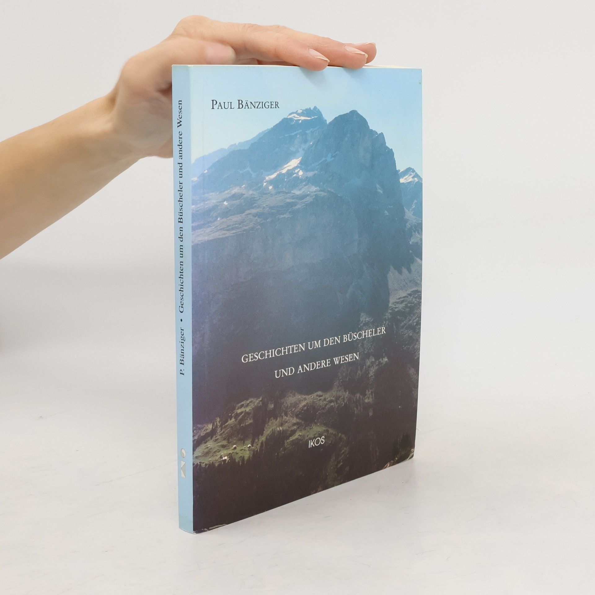 Paul Bänziger Geschichten um den Büscheler und andere Wesen