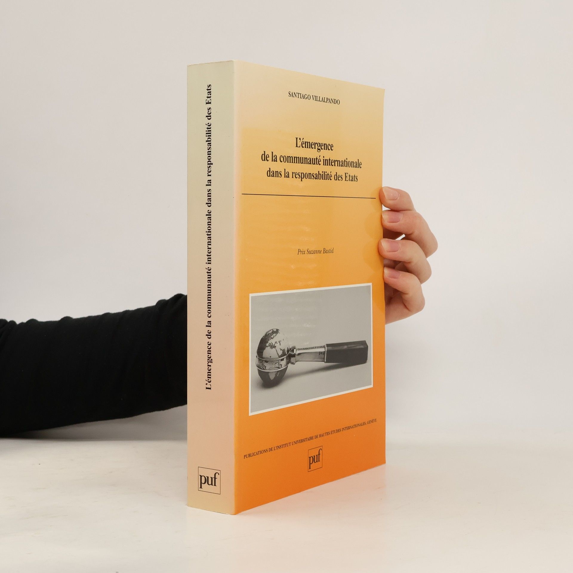 Santiago Villalpando Publications de l'Institut universitaire de hautes études internationales, Genève: L'émergence de la communauté internationale dans la responsabilité des États