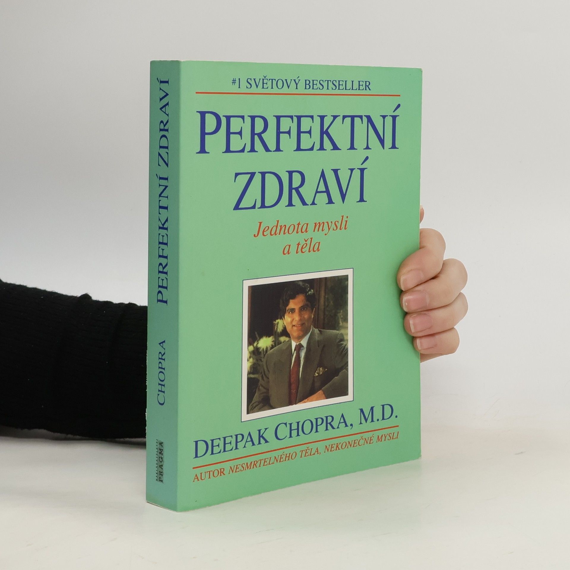 Deepak Chopra Perfektní zdraví : Jednota mysli a těla
