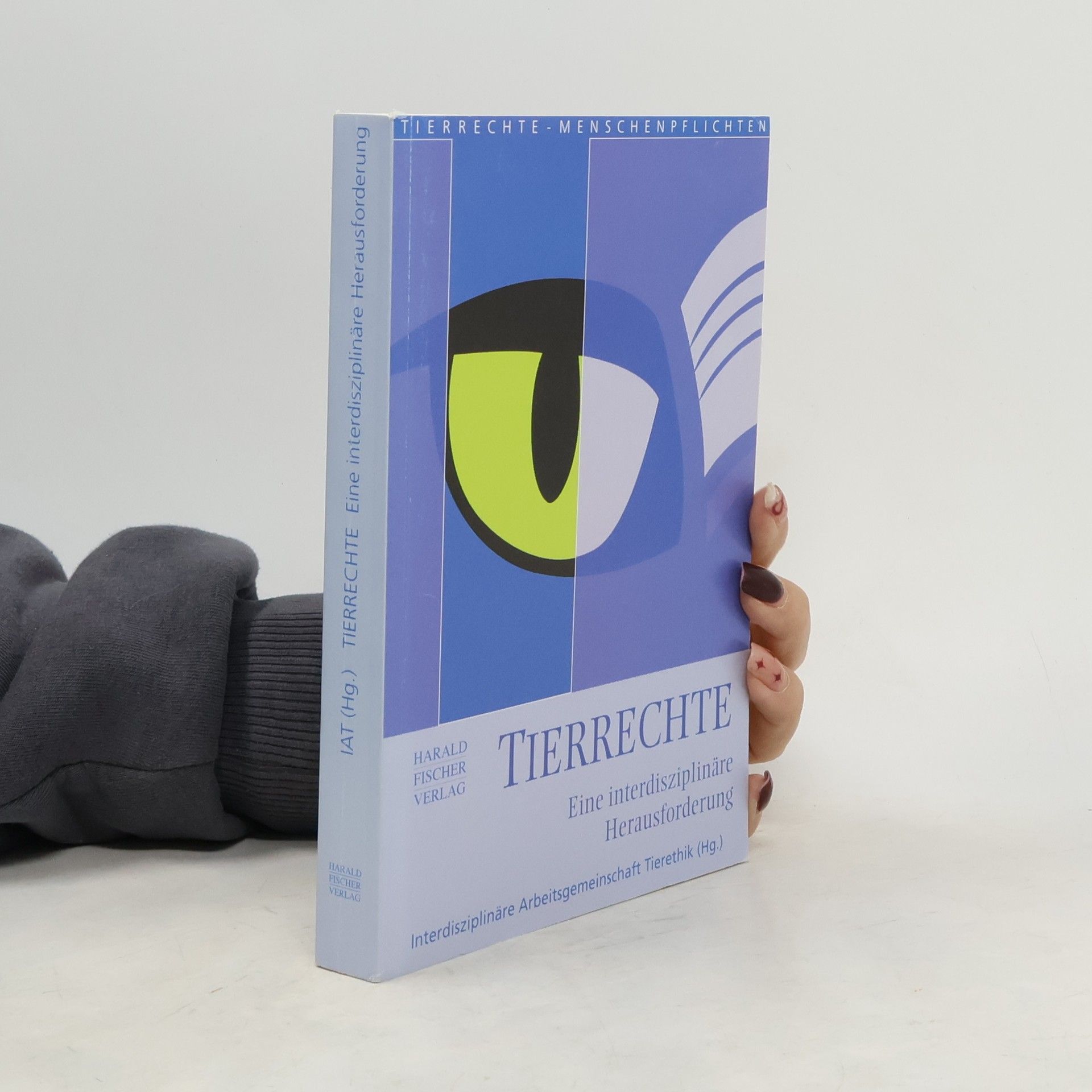 Interdisziplinäre Arbeitsgemeinschaft Tierethik Heidelberg Tierrechte - Menschenpflichten: Tierrechte