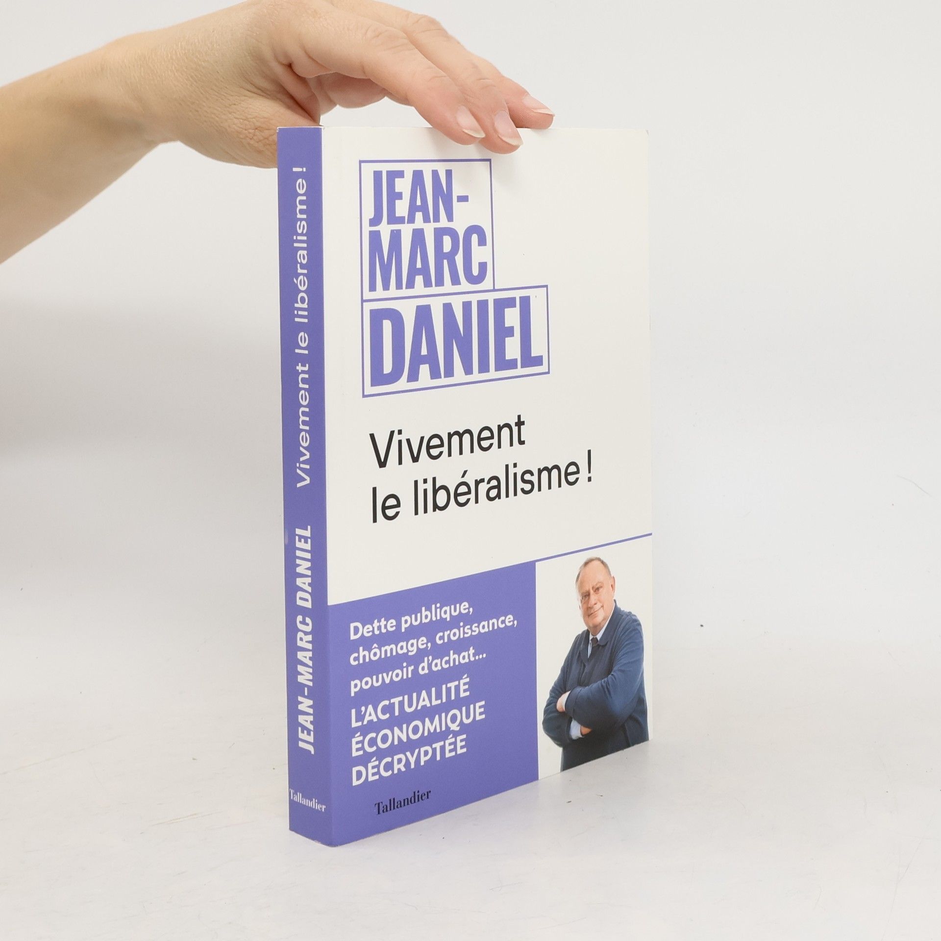 Jean-Marc Daniel Vivement le libéralisme!