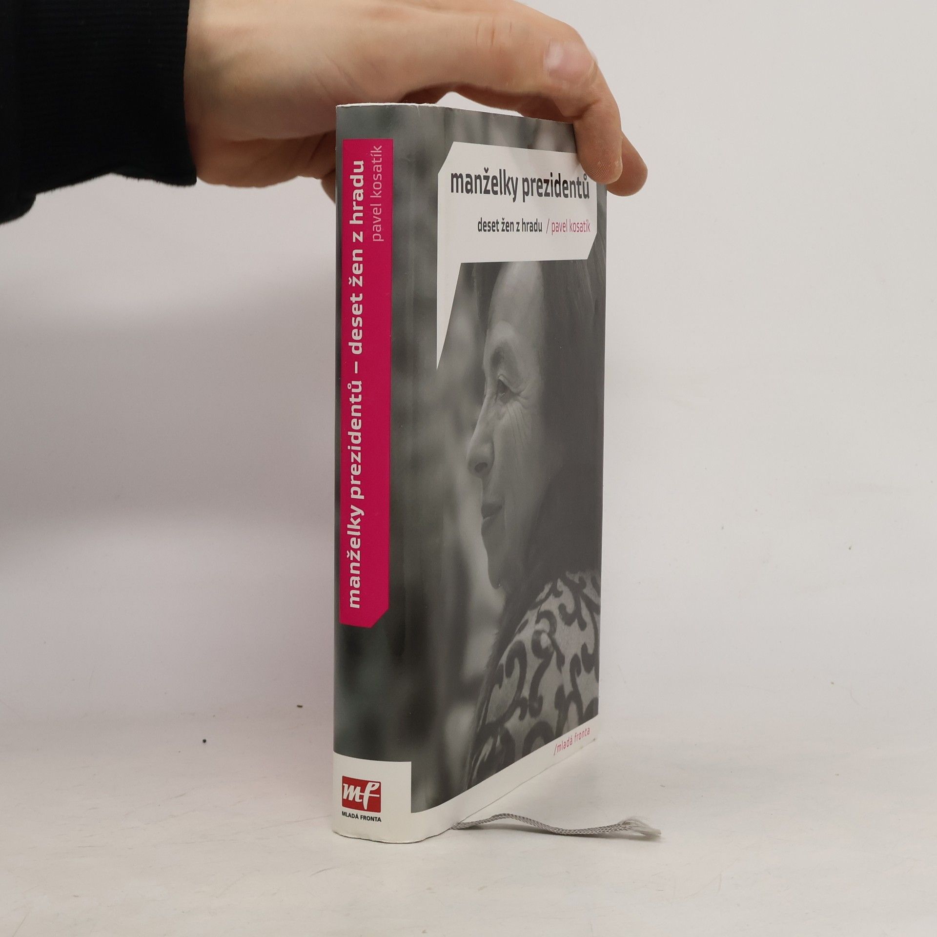 Pavel Kosatík Manželky prezidentů. Deset žen z Hradu