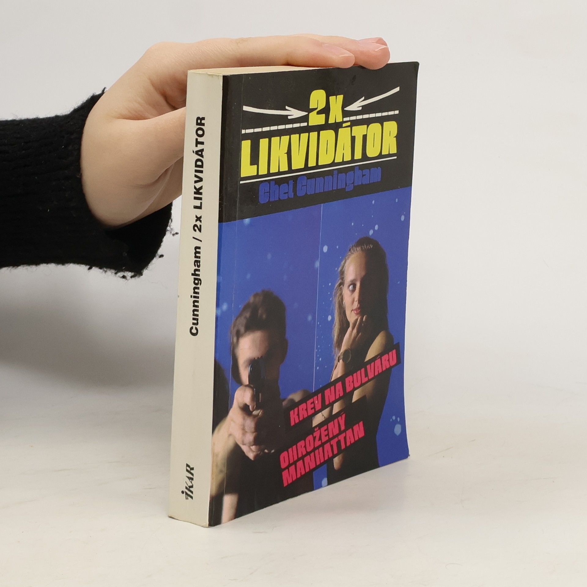 Chet Cunningham 2x Likvidátor. Krev na bulváru. Ohrožený Manhattan
