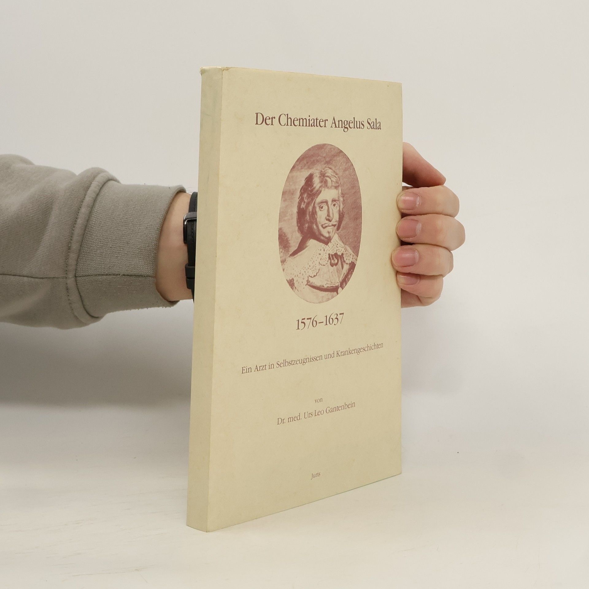 Dr. med. Urs Leo Gantenbein Zürcher medizingeschichtliche Abhandlungen: Der Chemiater Angelus Sala, 1576-1637