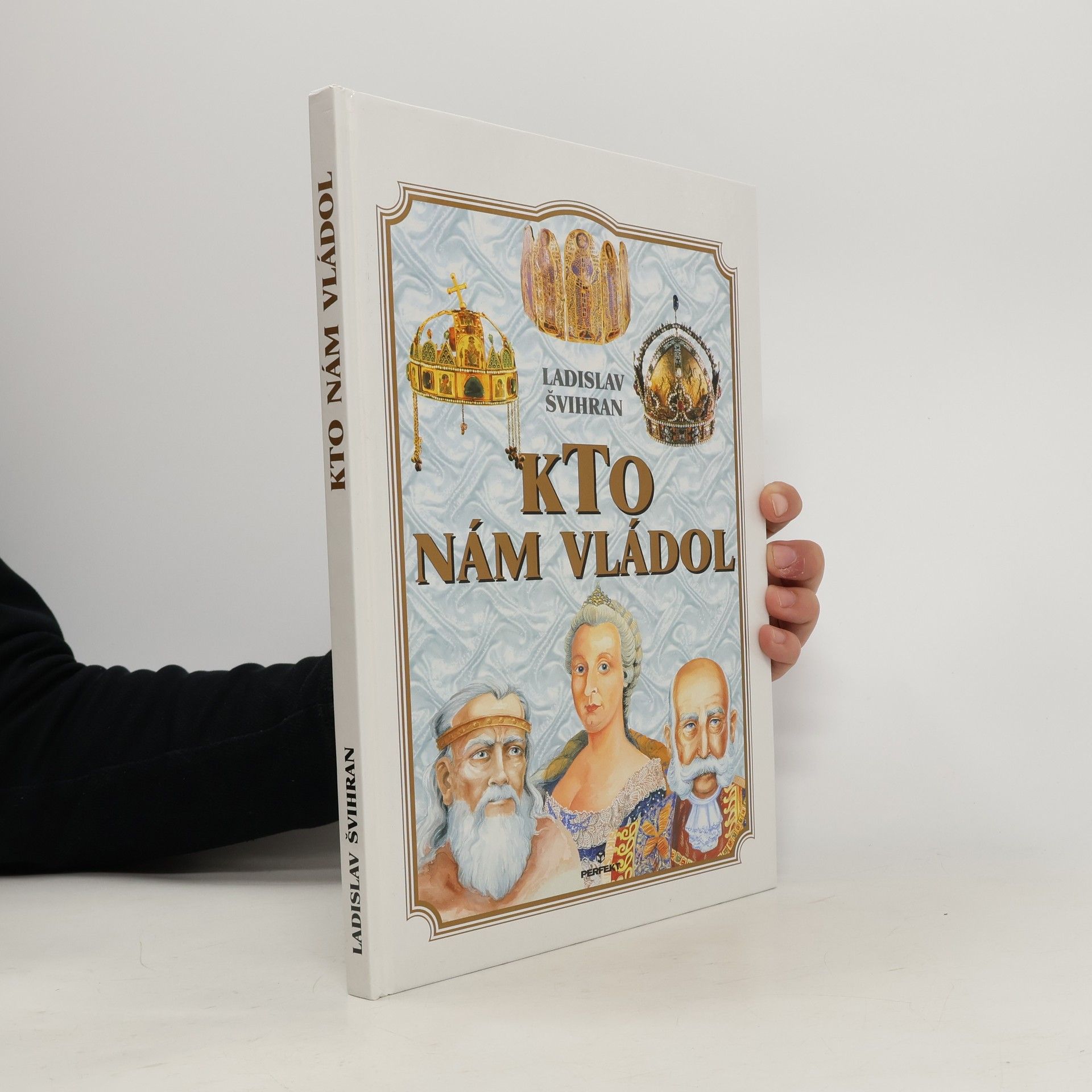 Ladislav Švihran Kto nám vládol