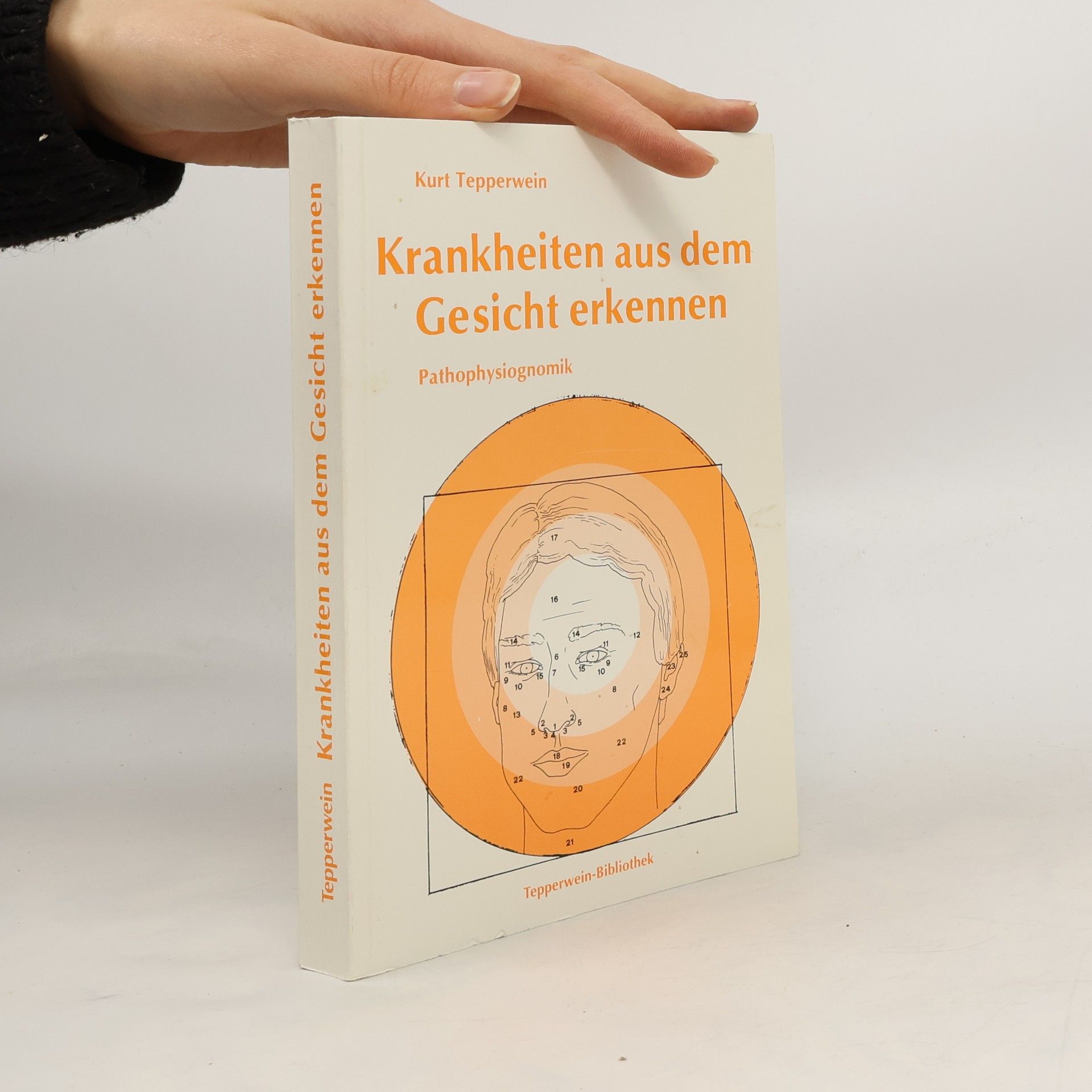 Kurt Tepperwein Krankheiten aus dem Gesicht erkennen. Pathophysiognomik.
