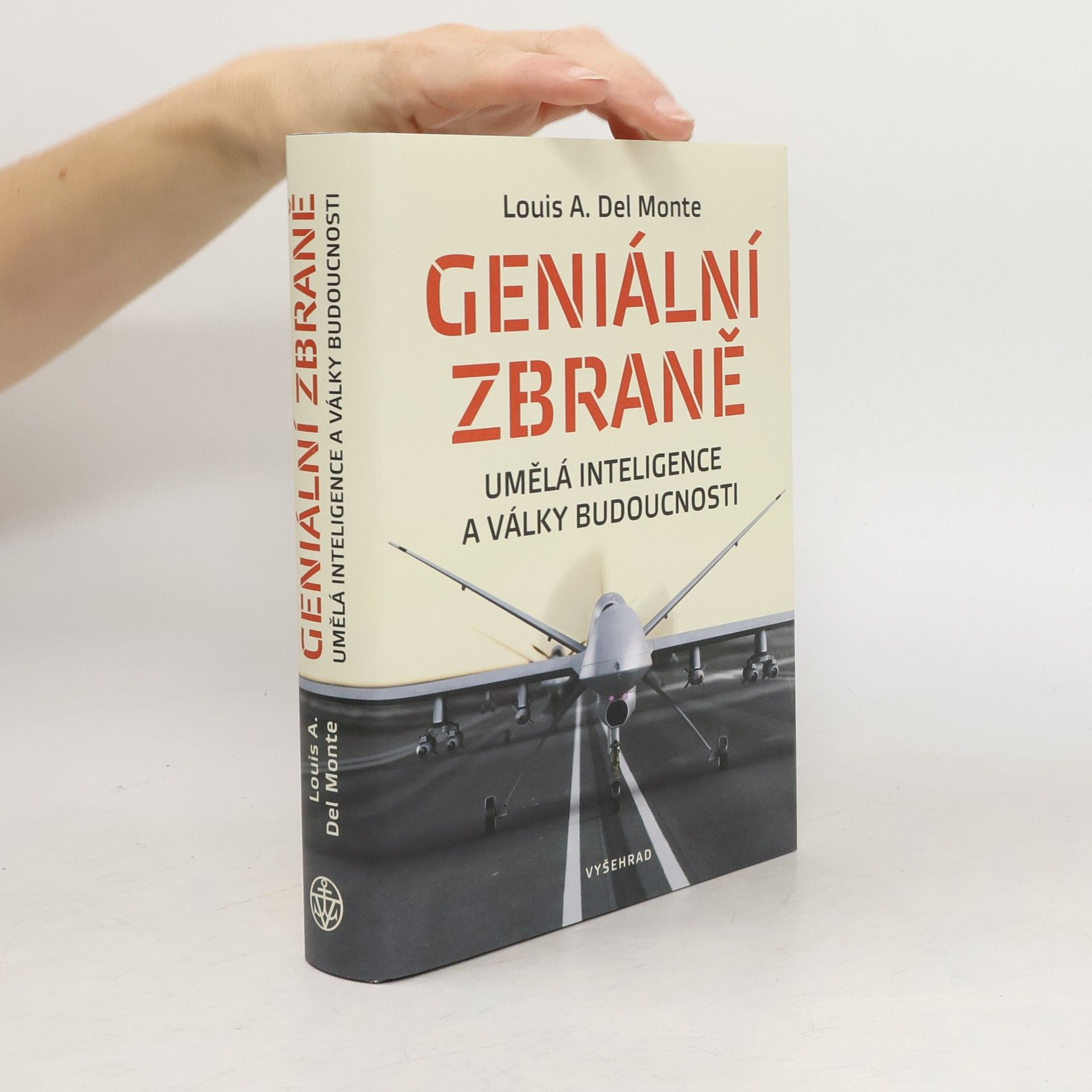 Louis A. Del Monte Geniální zbraně: Umělá inteligence a války budoucnosti