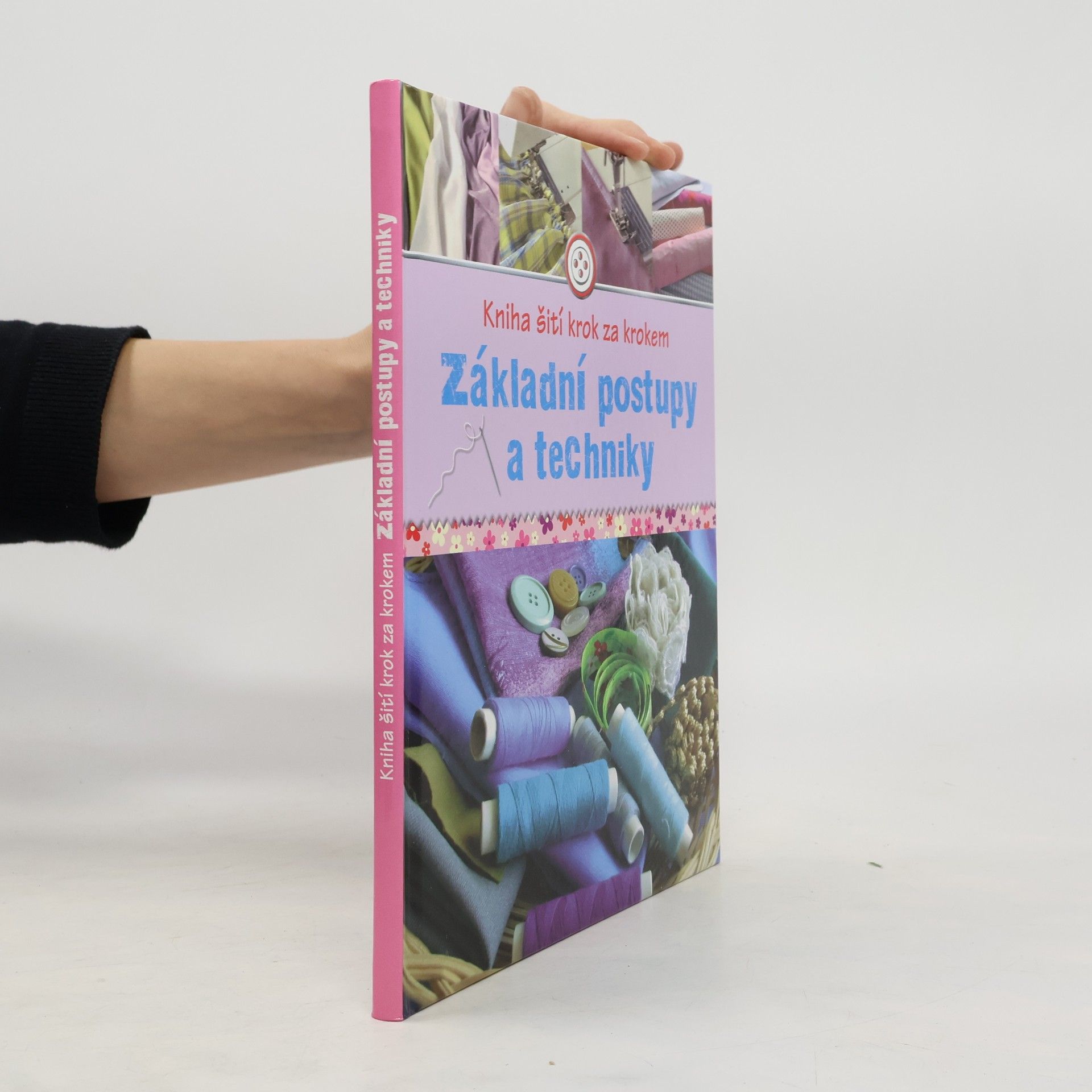 Eva Maria Heller Kniha šití krok za krokem. Základní postupy a techniky