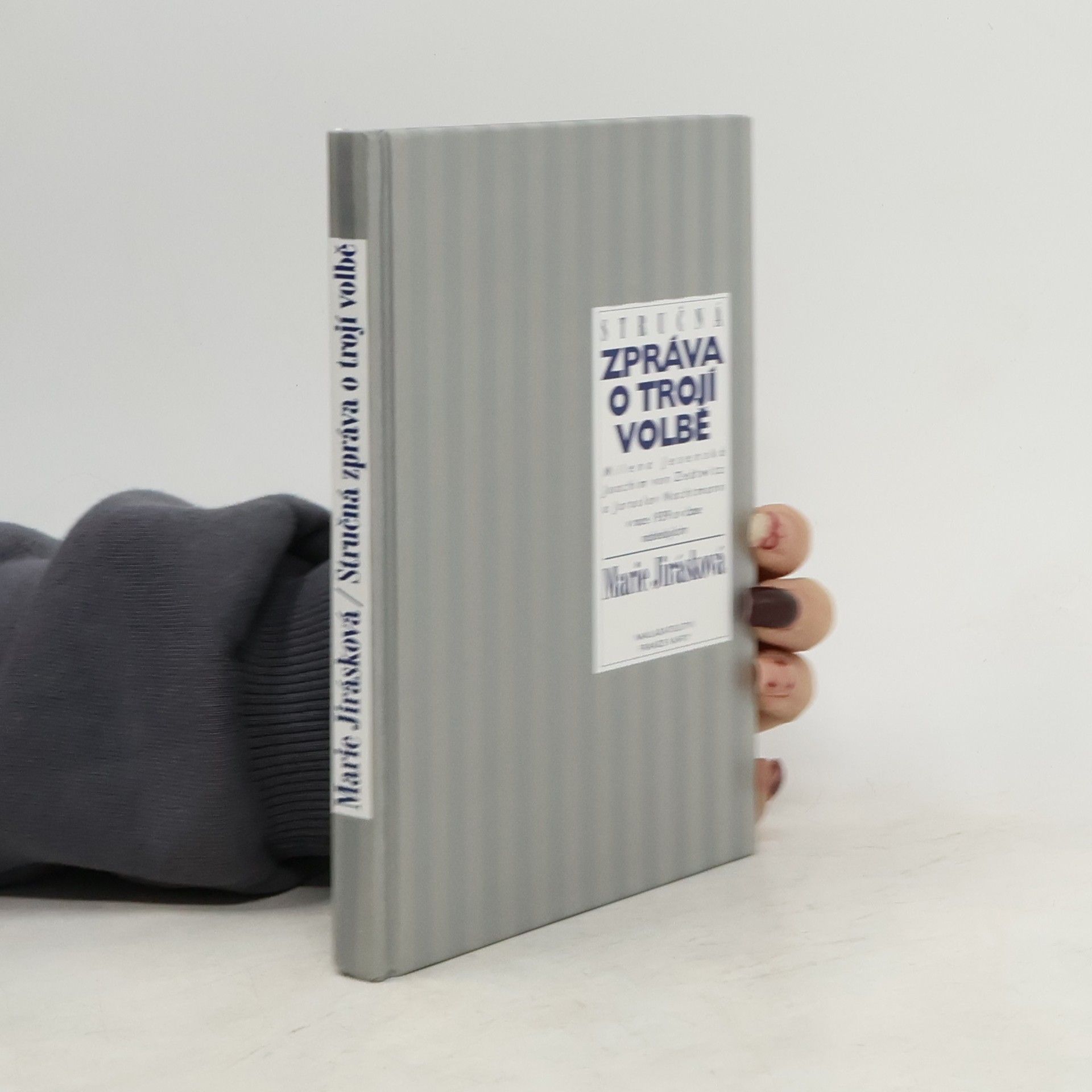 Marie Jirásková Stručná zpráva o trojí volbě