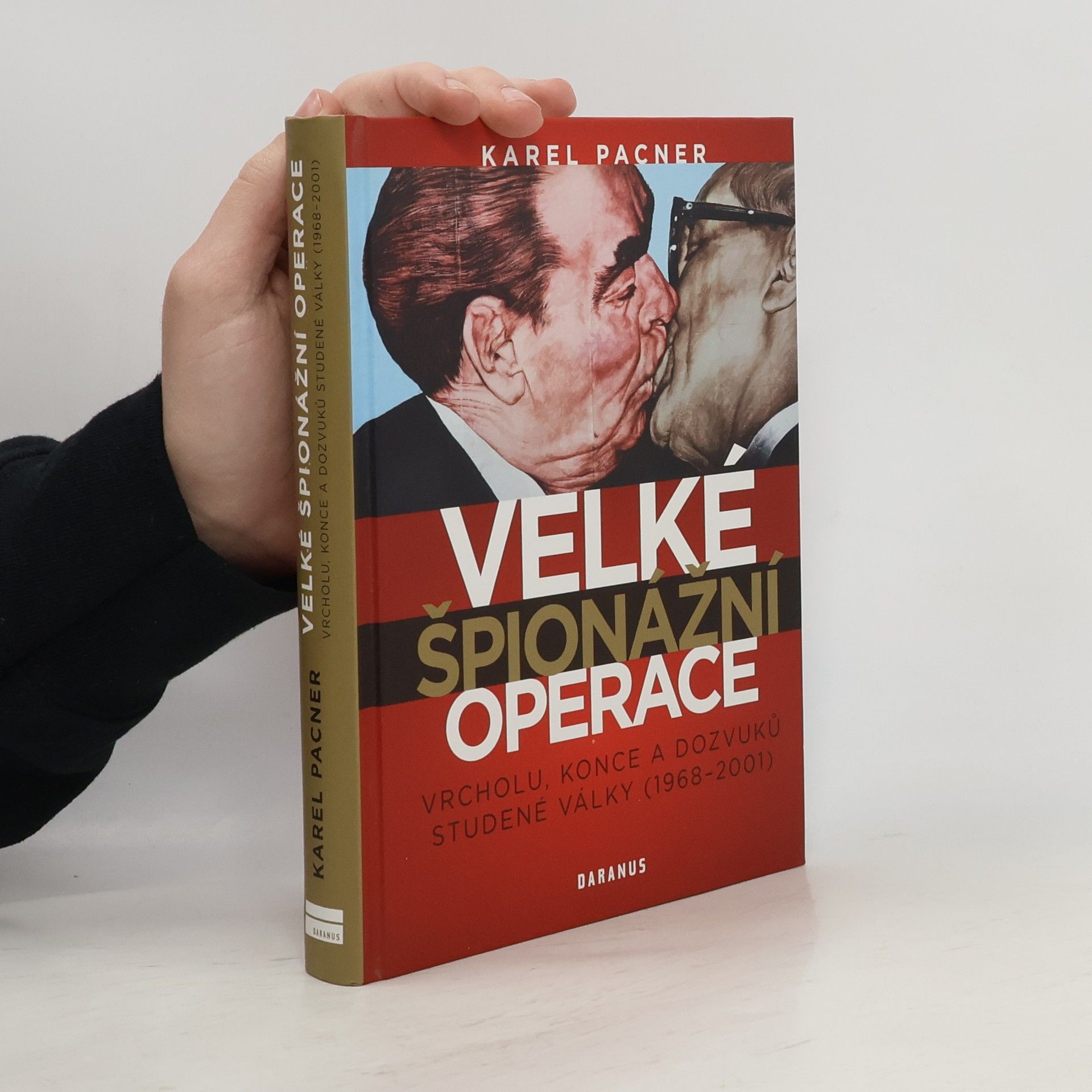 Karel Pacner Velké špionážní operace vrcholu, konce a dozvuků studené války (1968-2001)