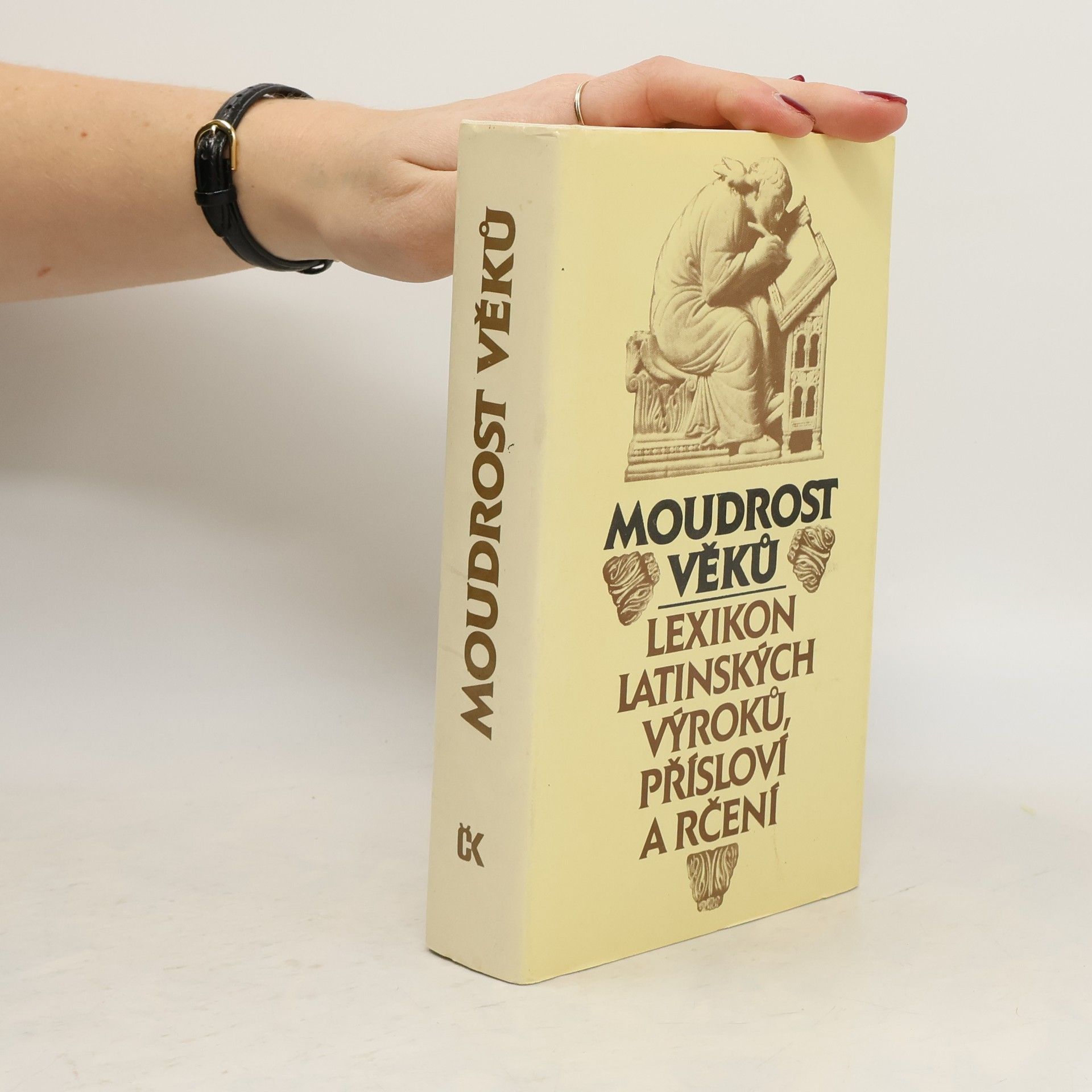 Eva Kuťáková Moudrost věků. Lexikon latinských výroků, přísloví a rčení