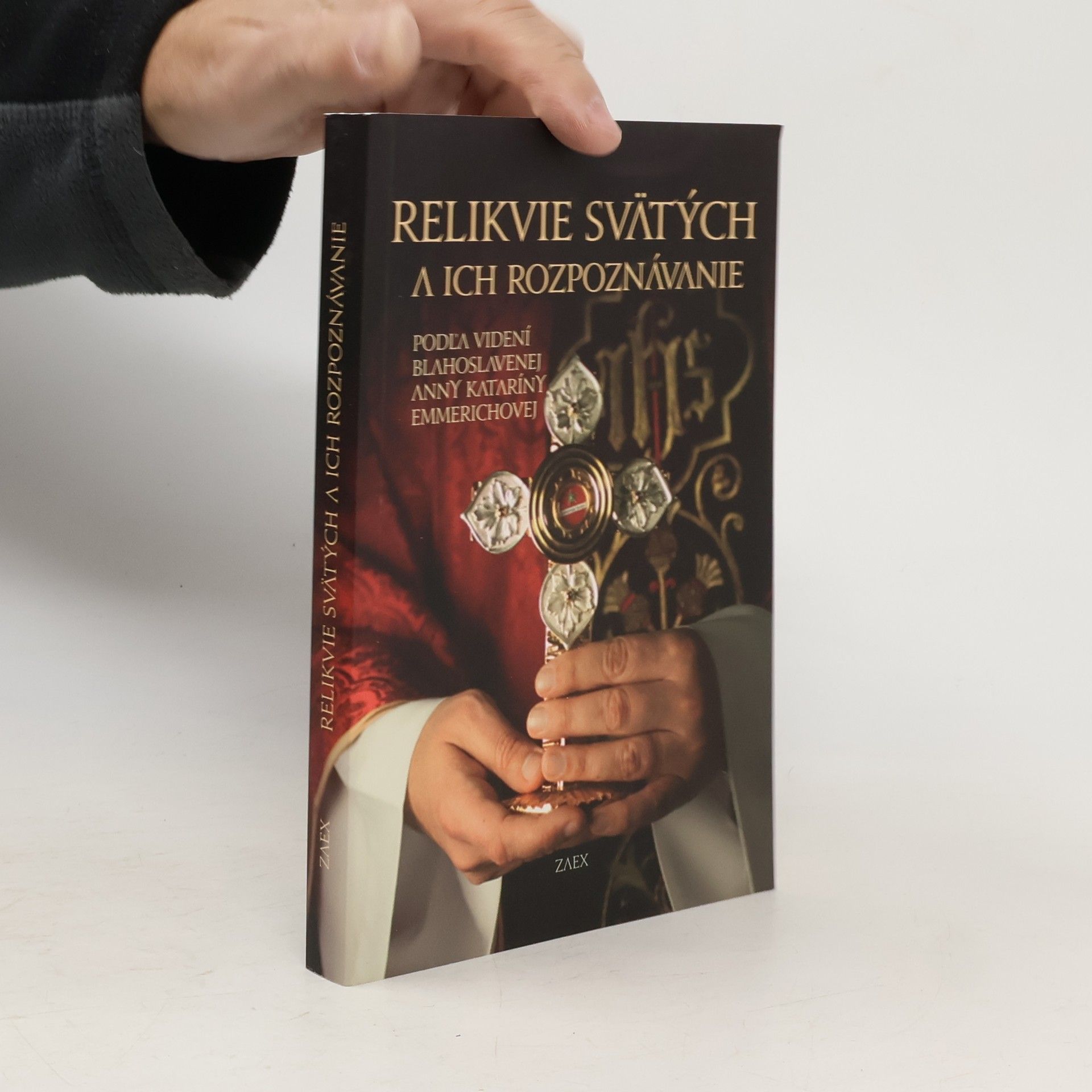 Anna Kateřina Emmerichová Relikvie svätých a ich rozpoznávanie