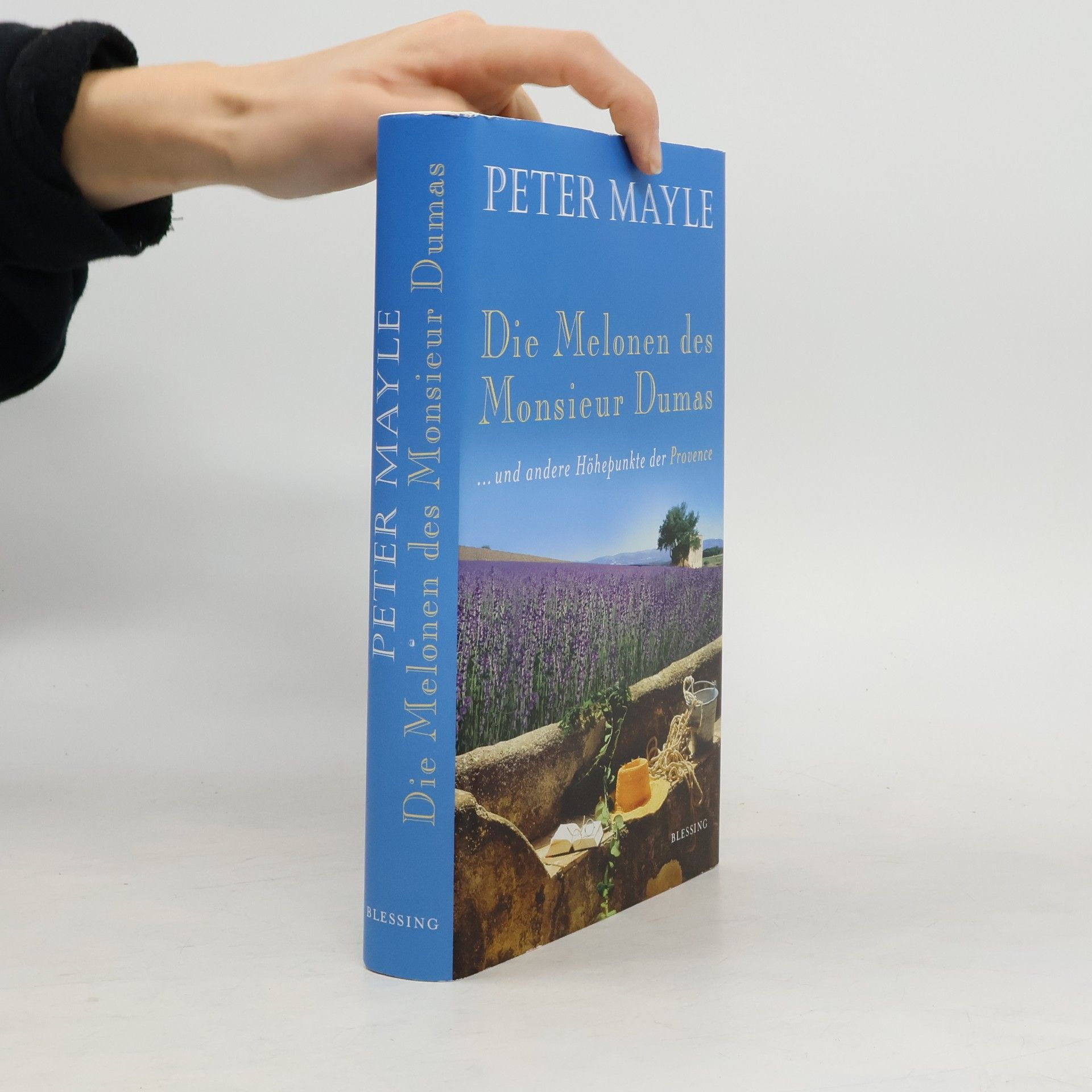 Peter Mayle Die Melonen des Monsieur Dumas ... und andere Höhepunkte der Provence