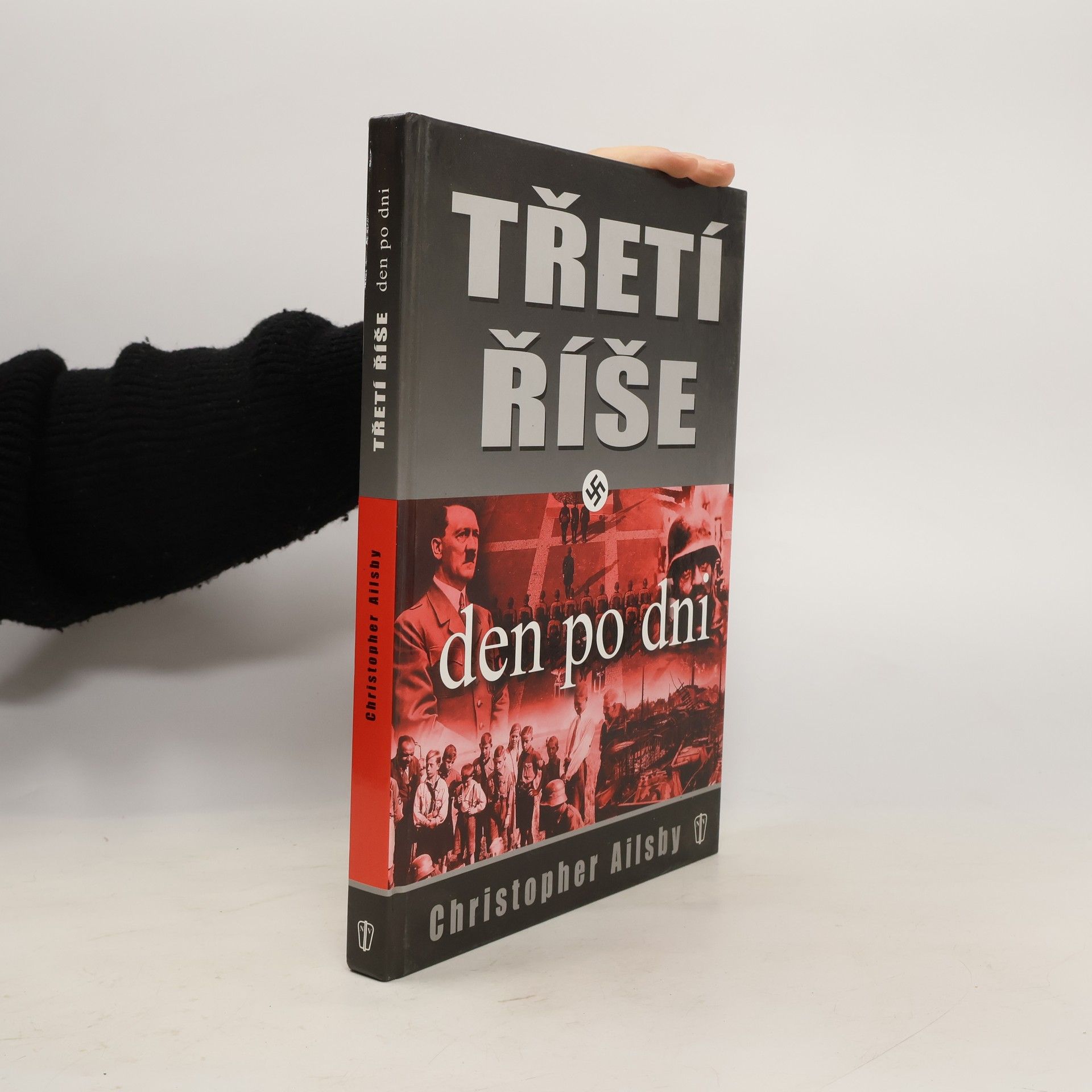 Christopher Ailsby Třetí říše, den po dni