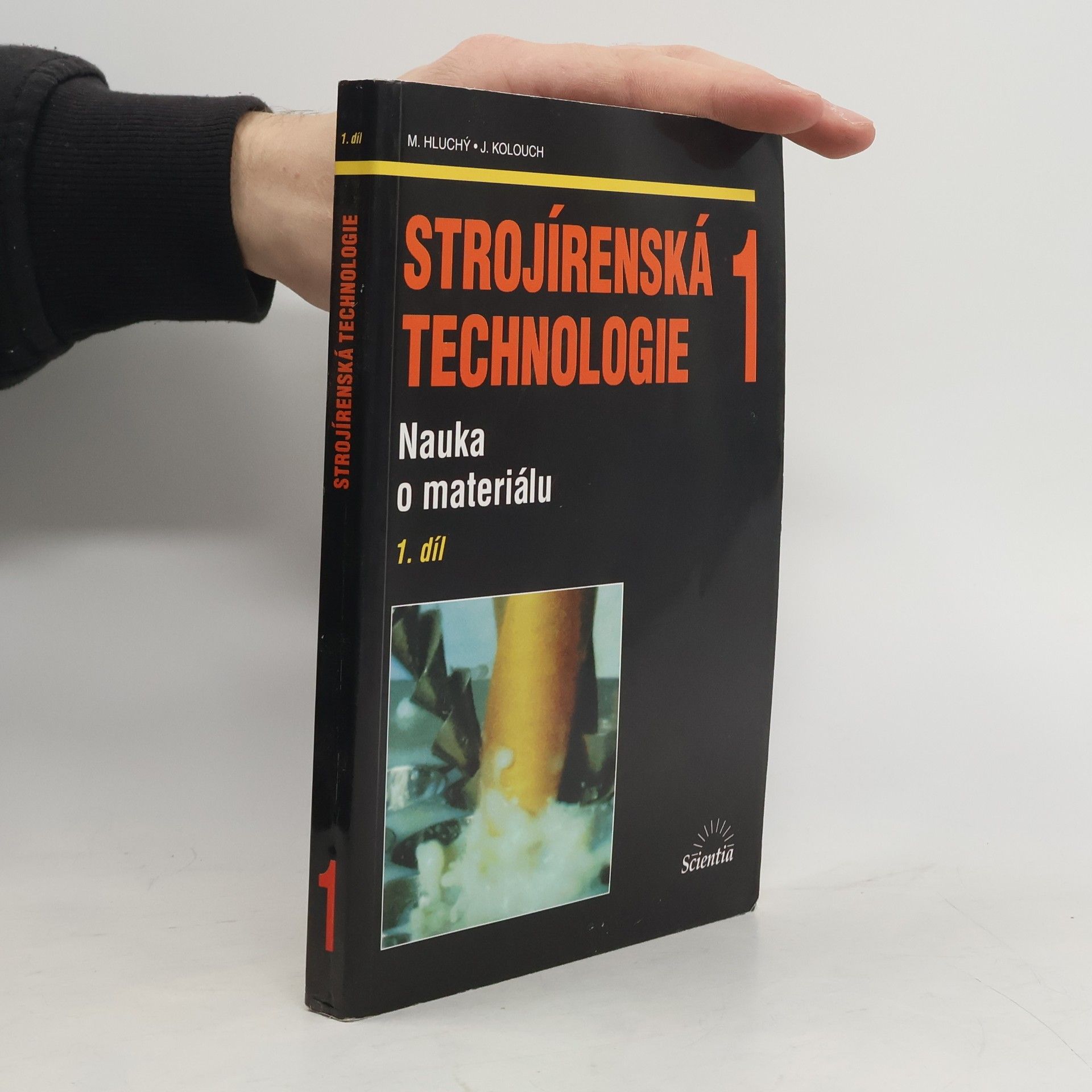 Miroslav Hluchý Strojírenská technologie 1. 1. díl. Nauka o materiálu