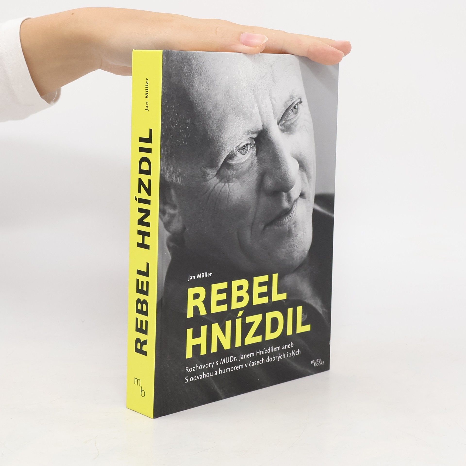 Rebel Hnízdil : rozhovory s MUDr. Janem Hnízdilem aneb S odvahou a humorem v časech dobrých i zlých