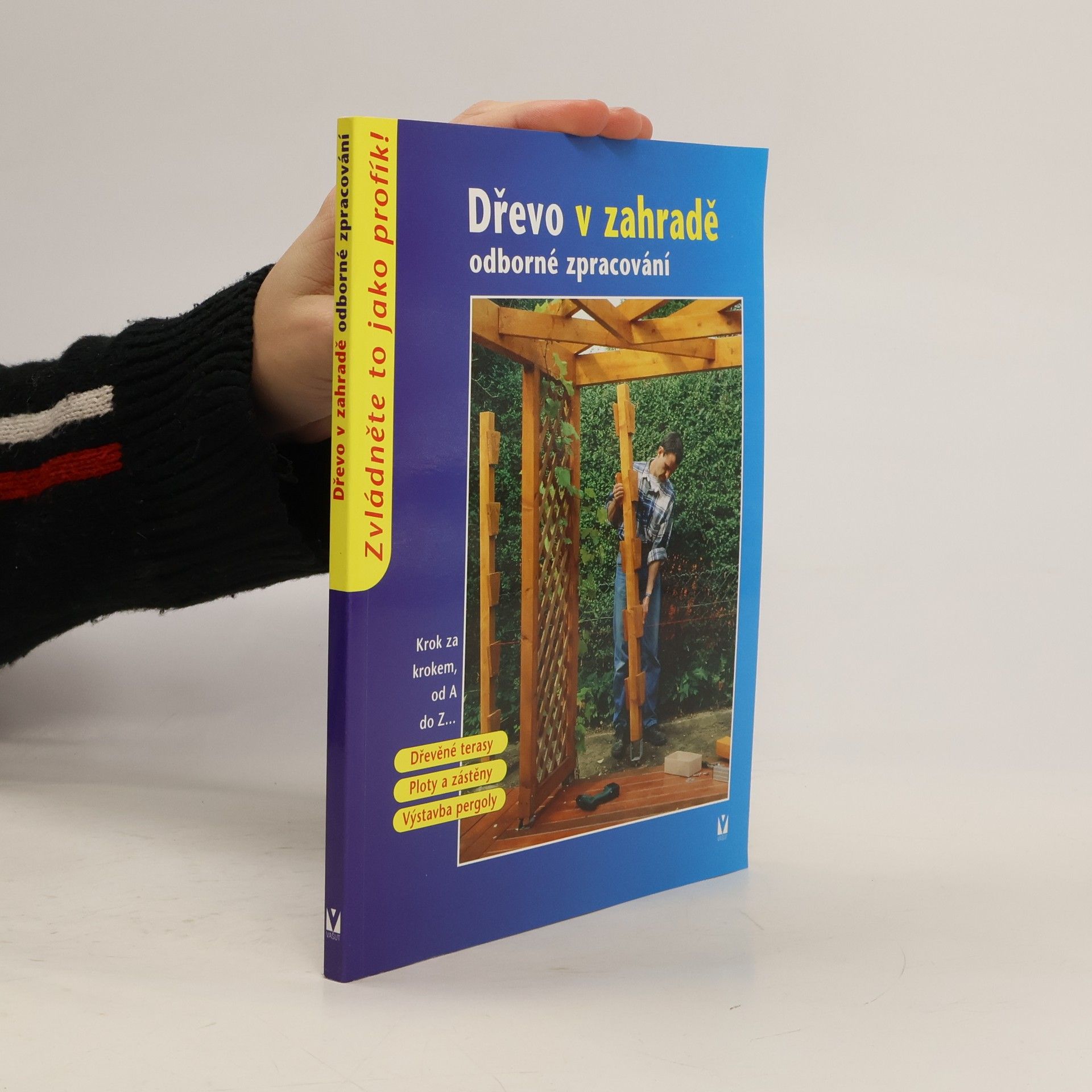 Autorenkollektiv Dřevo v zahradě : odborné zpracování