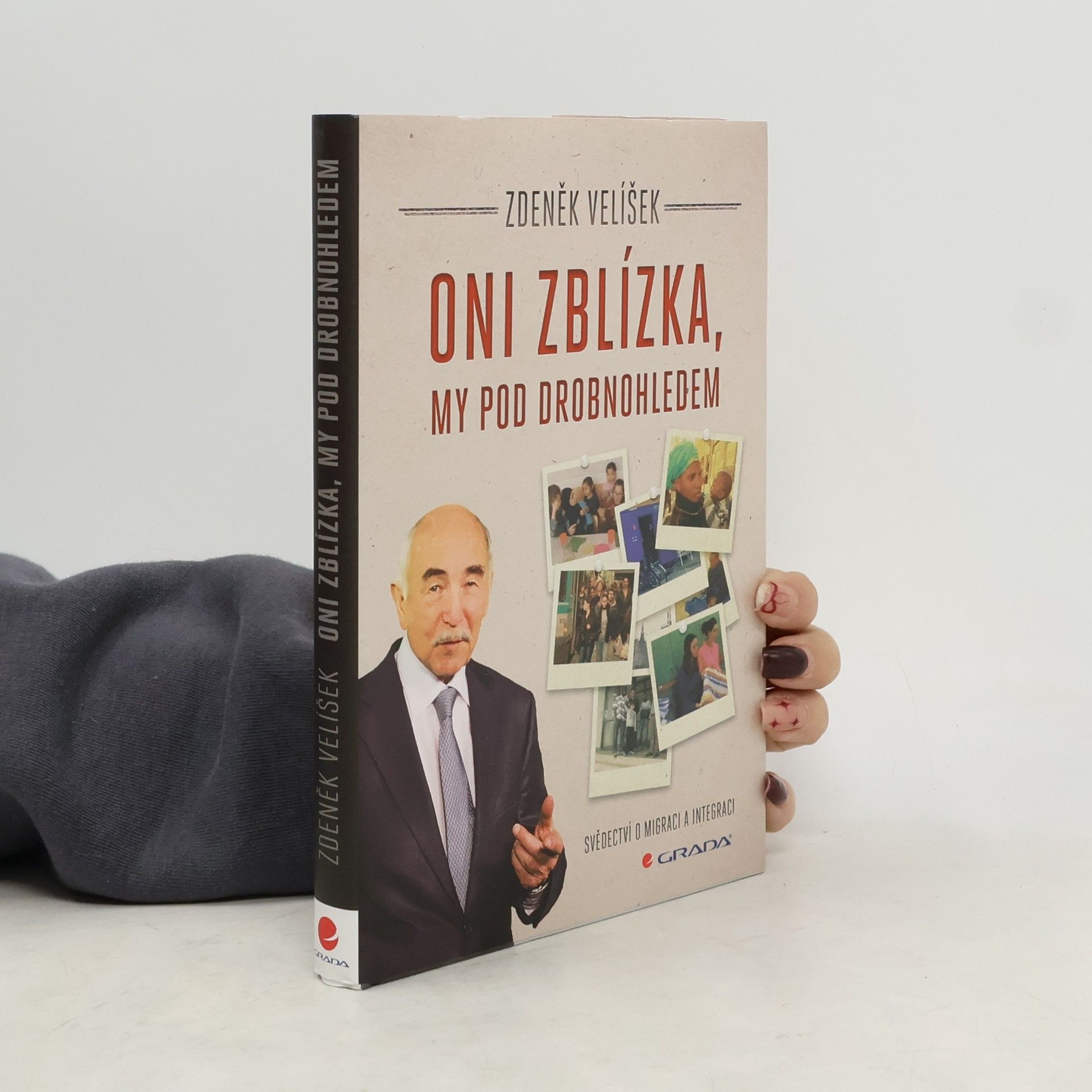 Zdeněk Velíšek Oni zblízka, my pod drobnohledem. Svědectví o migraci a integraci