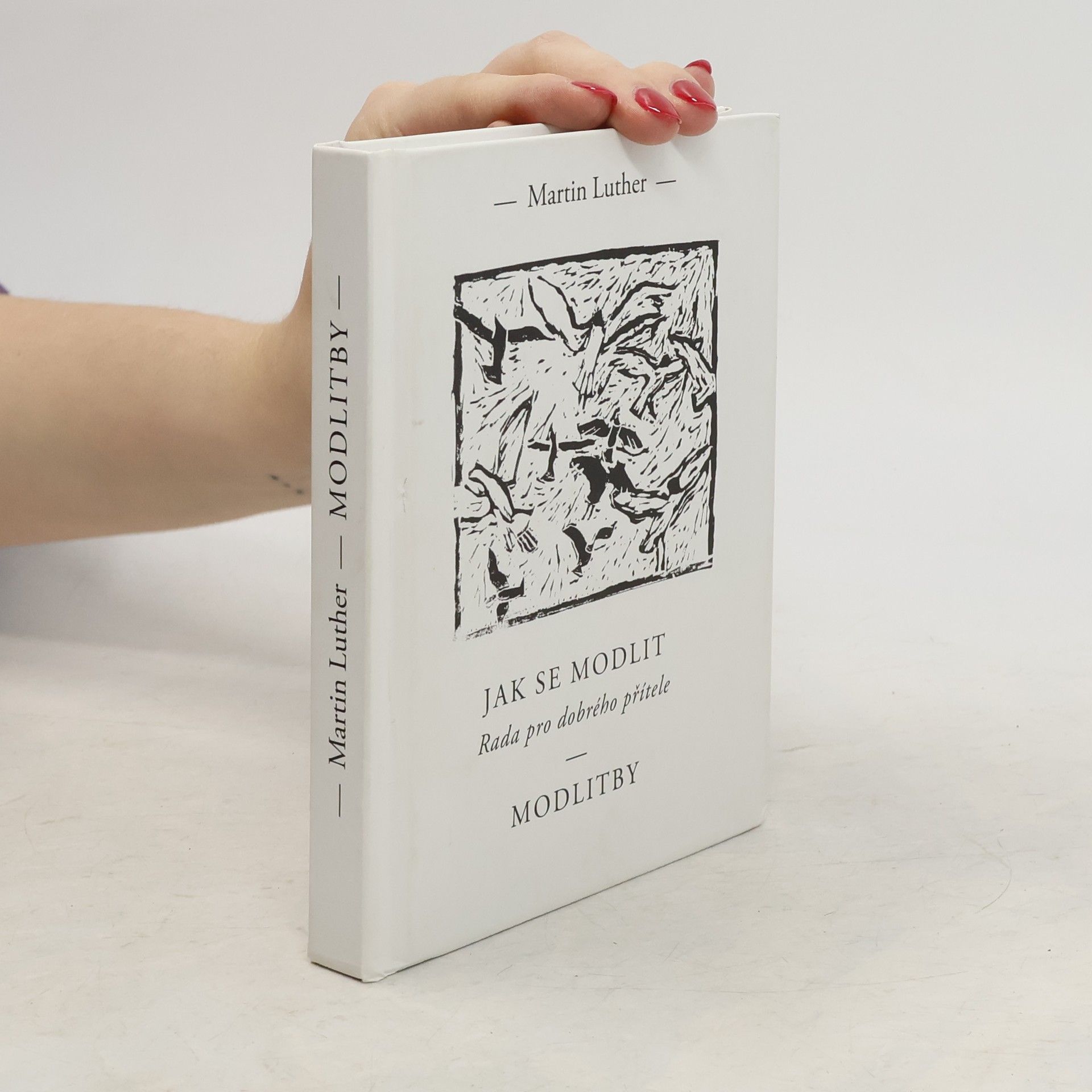 Martin Luther Jak se modlit: Rada pro dobrého přítele
