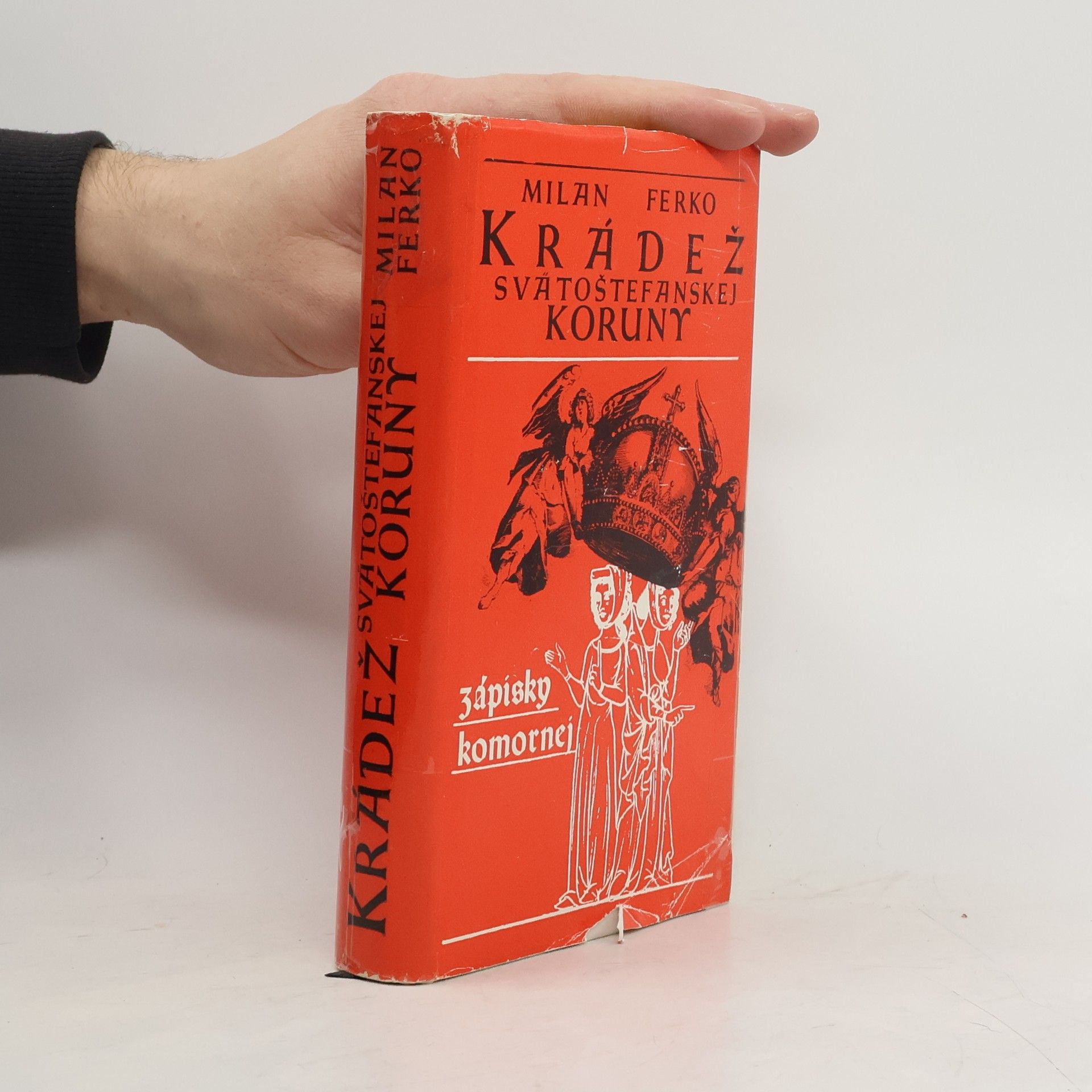 Milan Ferko Krádež svätoštefanskej koruny. Zápisky komornej