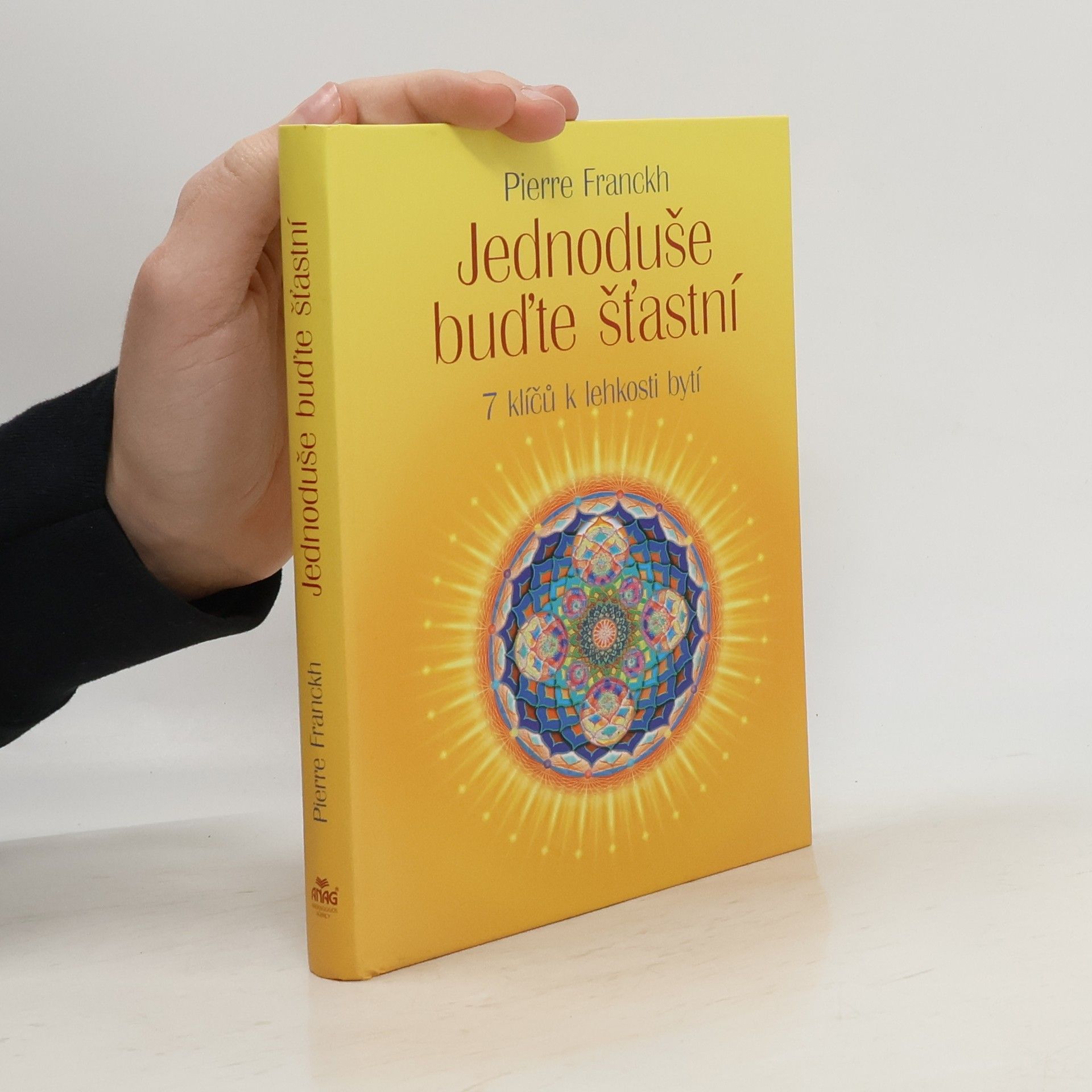 Pierre Franckh Jednoduše buďte šťastní