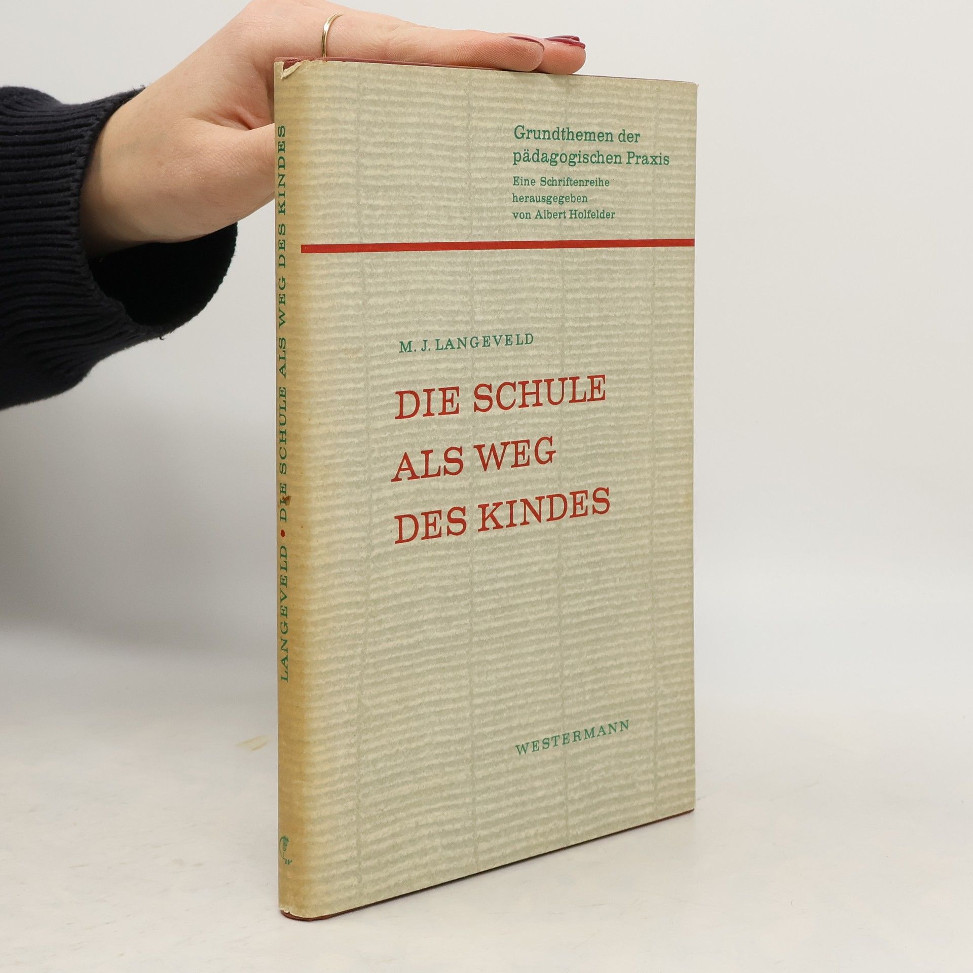 Martinus Jan Langeveld Die Schule als Weg des Kindes