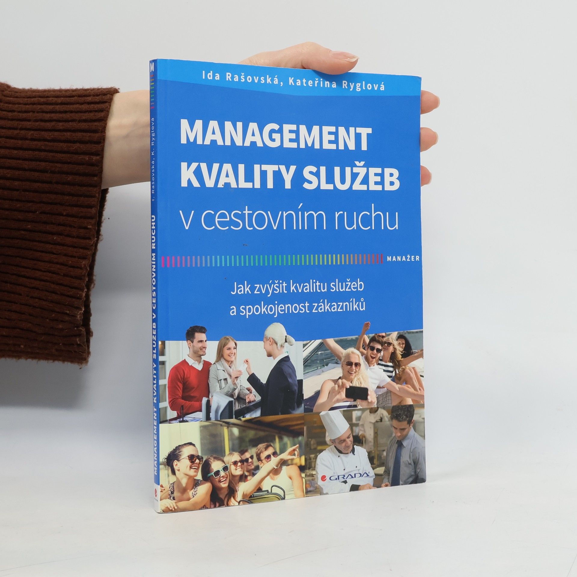 Kateřina Ryglová Management kvality služeb v cestovním ruchu: Jak zvýšit kvalitu služeb a spokojenost zákazníků