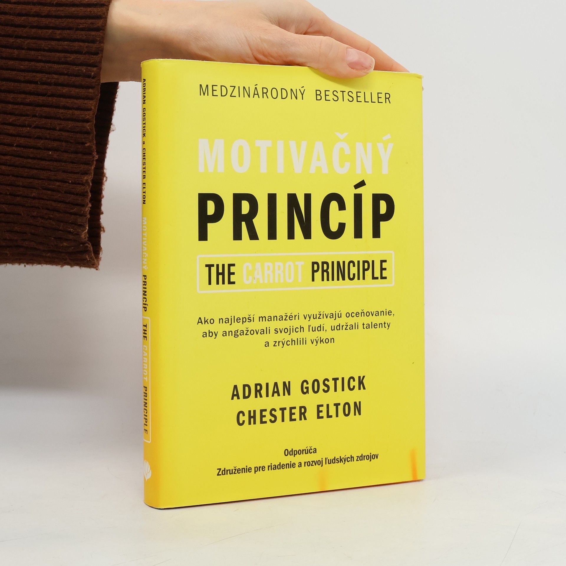 Motivačný princíp : ako najlepší manažéri využívajú oceňovanie, aby angažovali svojich ľudí, udržali talenty a zrýchlili výkon