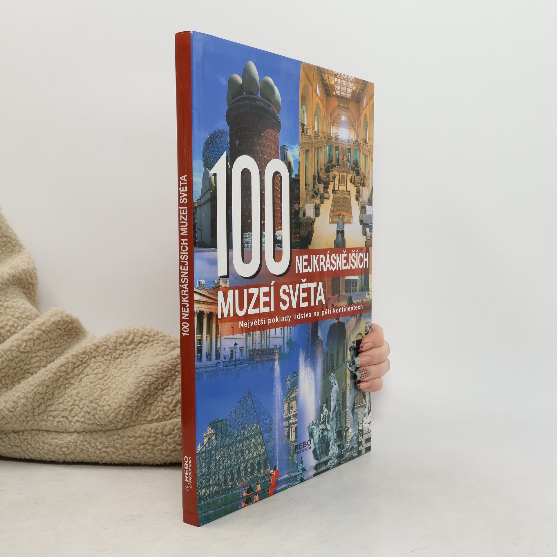 Kolektív autorov 100 nejkrásnějších muzeí světa. Největší poklady lidstva na pěti kontinentech