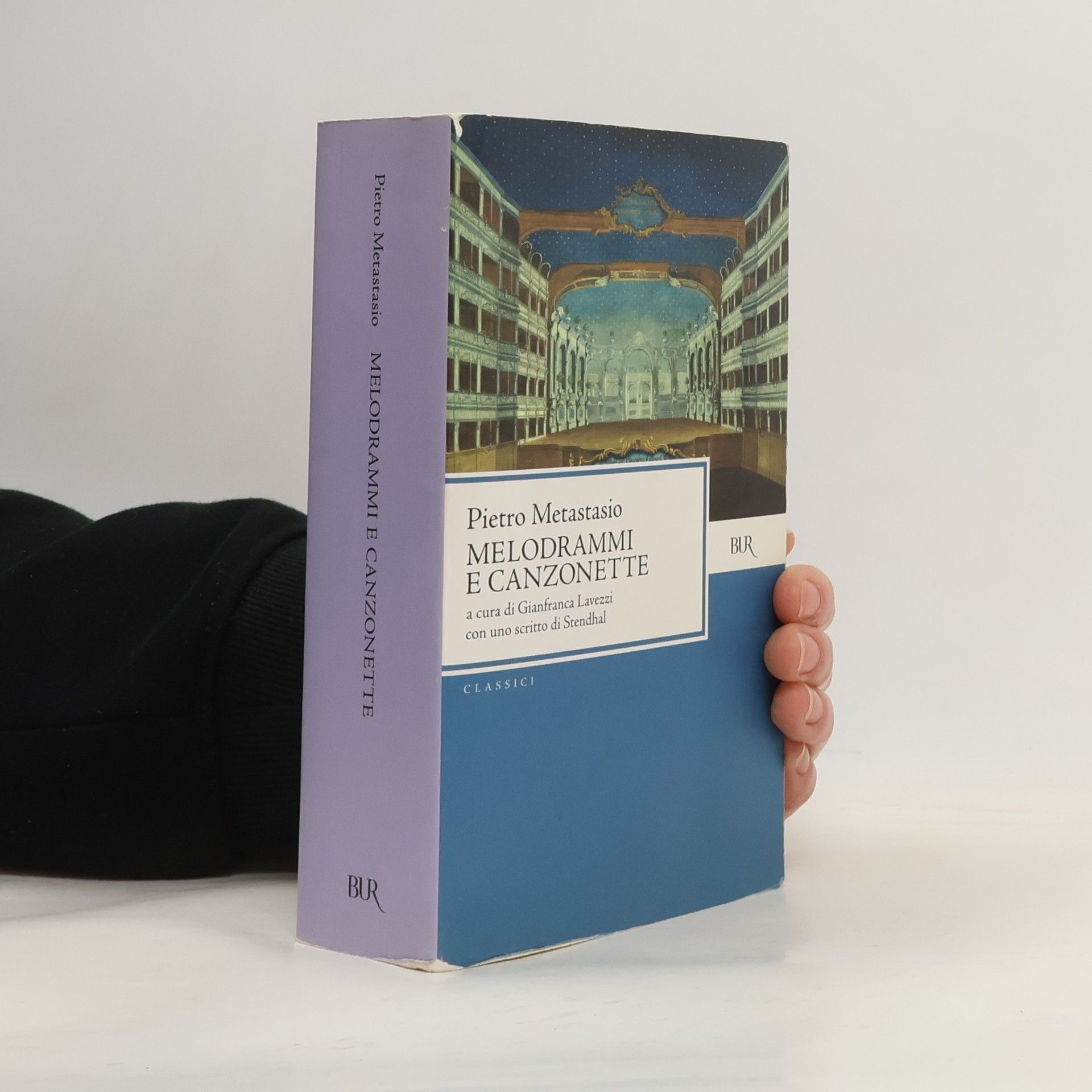 Pietro Metastasio Classici: Melodrammi e canzonette - A cura di Gianfranca Lavezzi con uno scritto di Stendhal