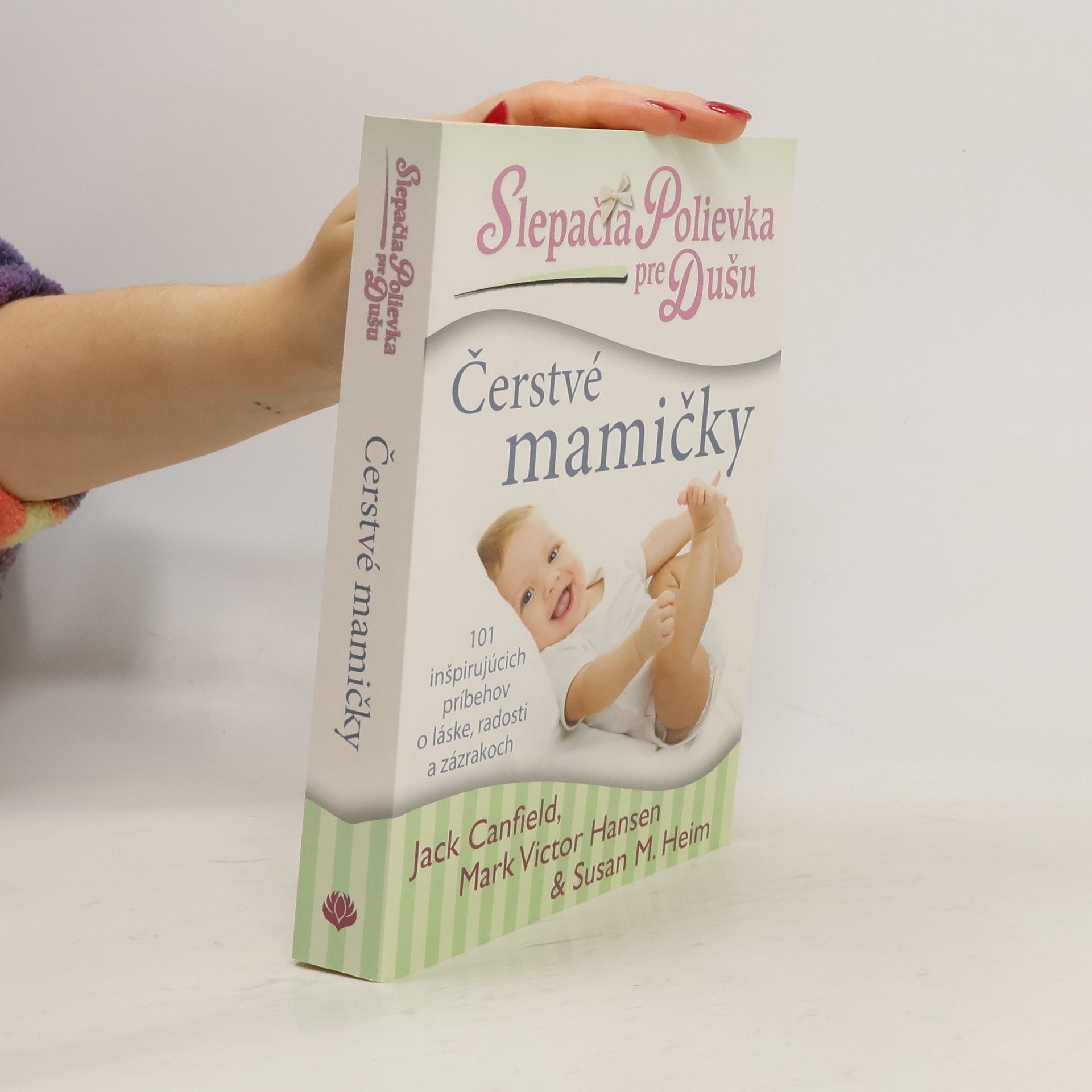 Jack Canfield Slepačia polievka pre dušu: Čerstvé mamičky