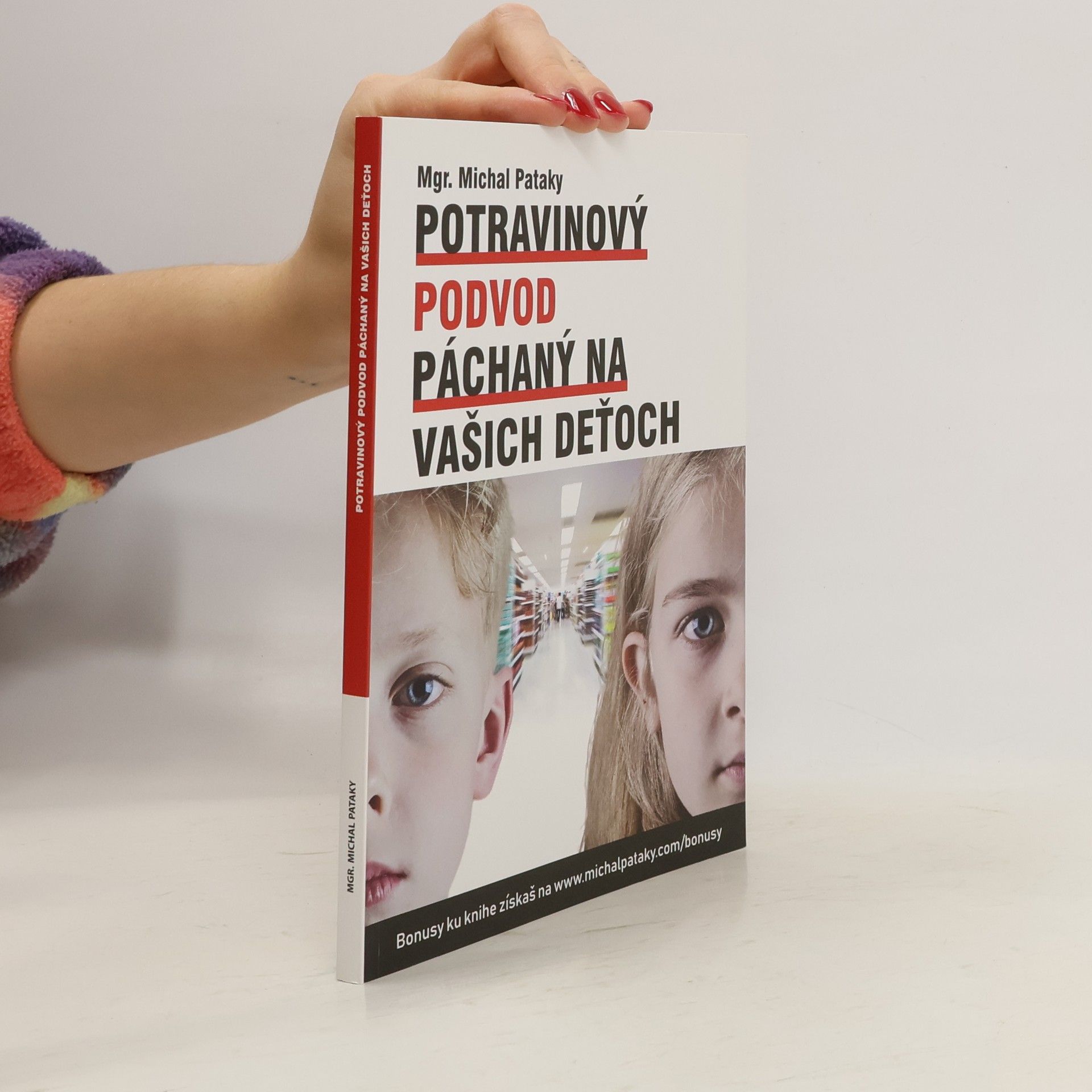 Michal Pataky Potravinový podvod páchaný na vašich deťoch