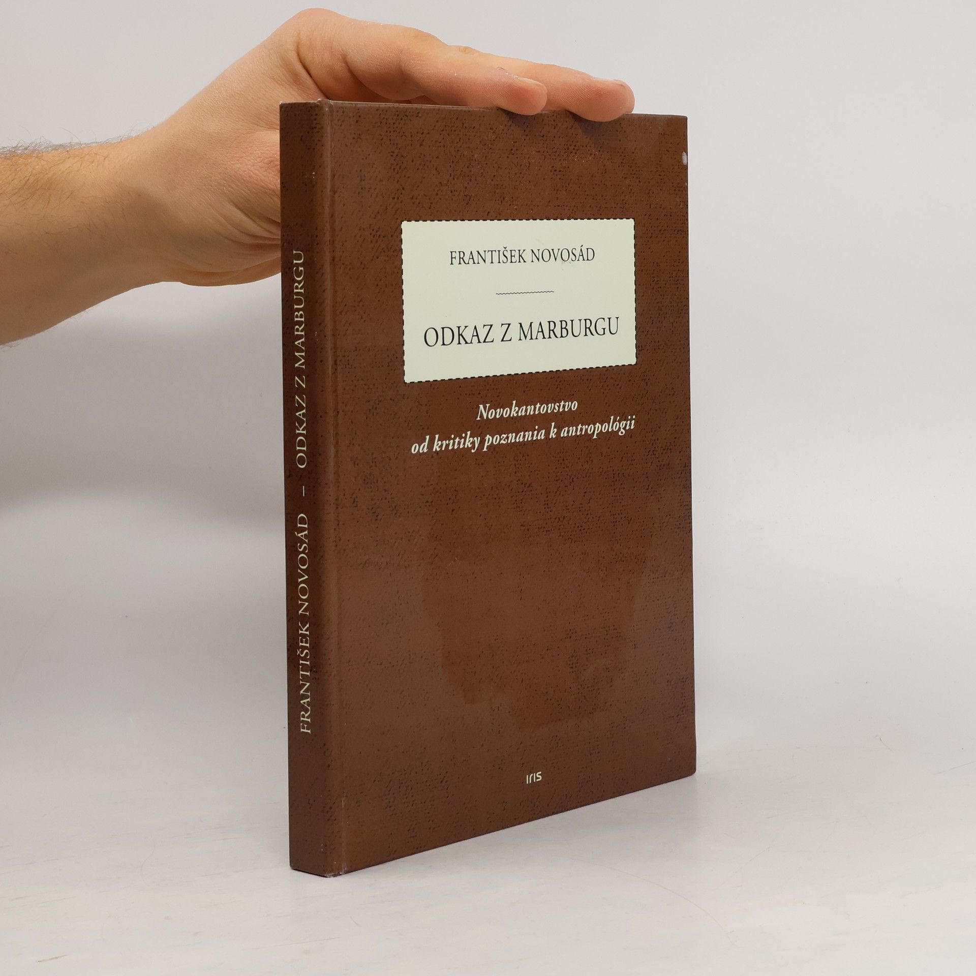 Odkaz z Marburgu. Novokantovstvo od kritiky poznania k antropológii