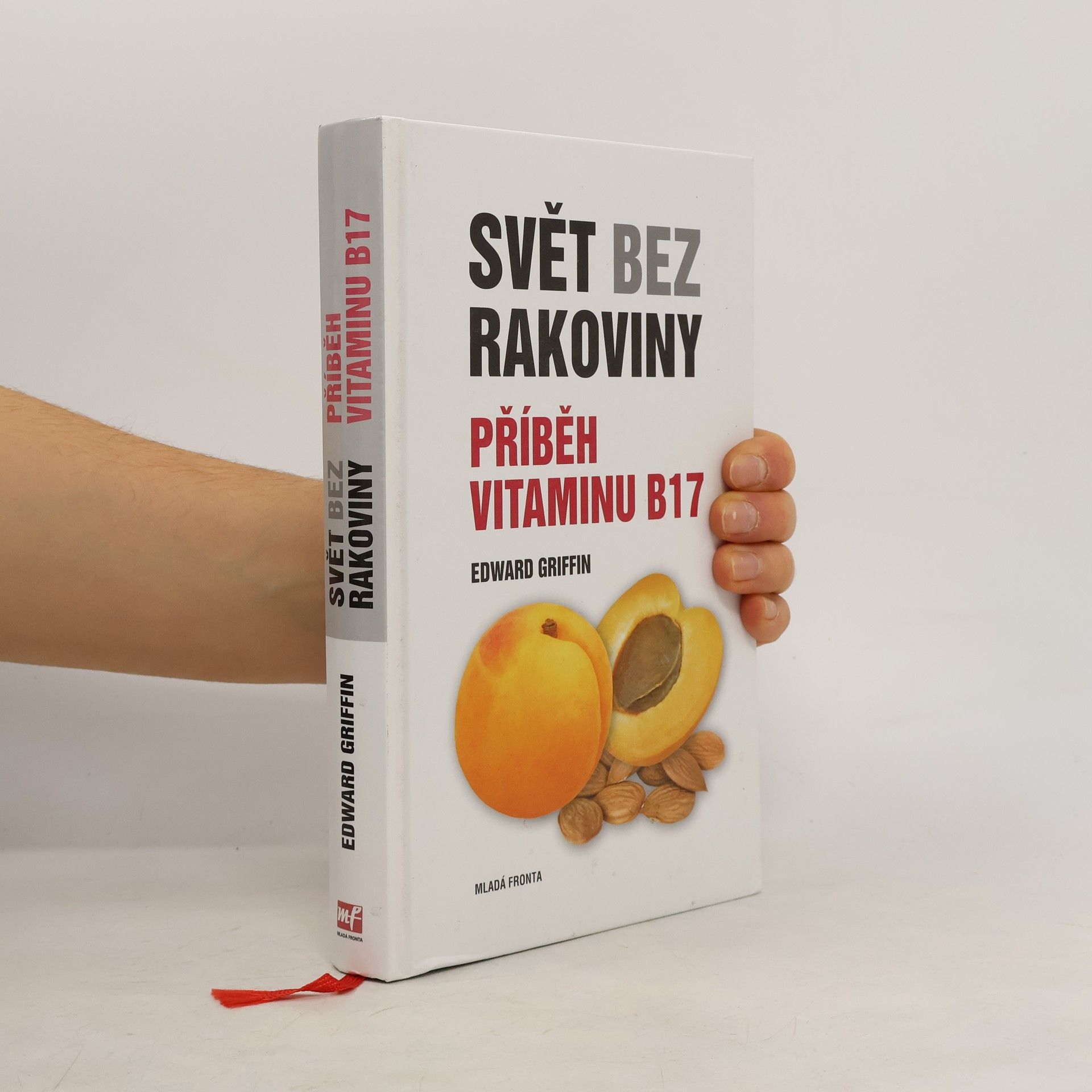 G. Edward Griffin Svět bez rakoviny. Příběh vitaminu B17