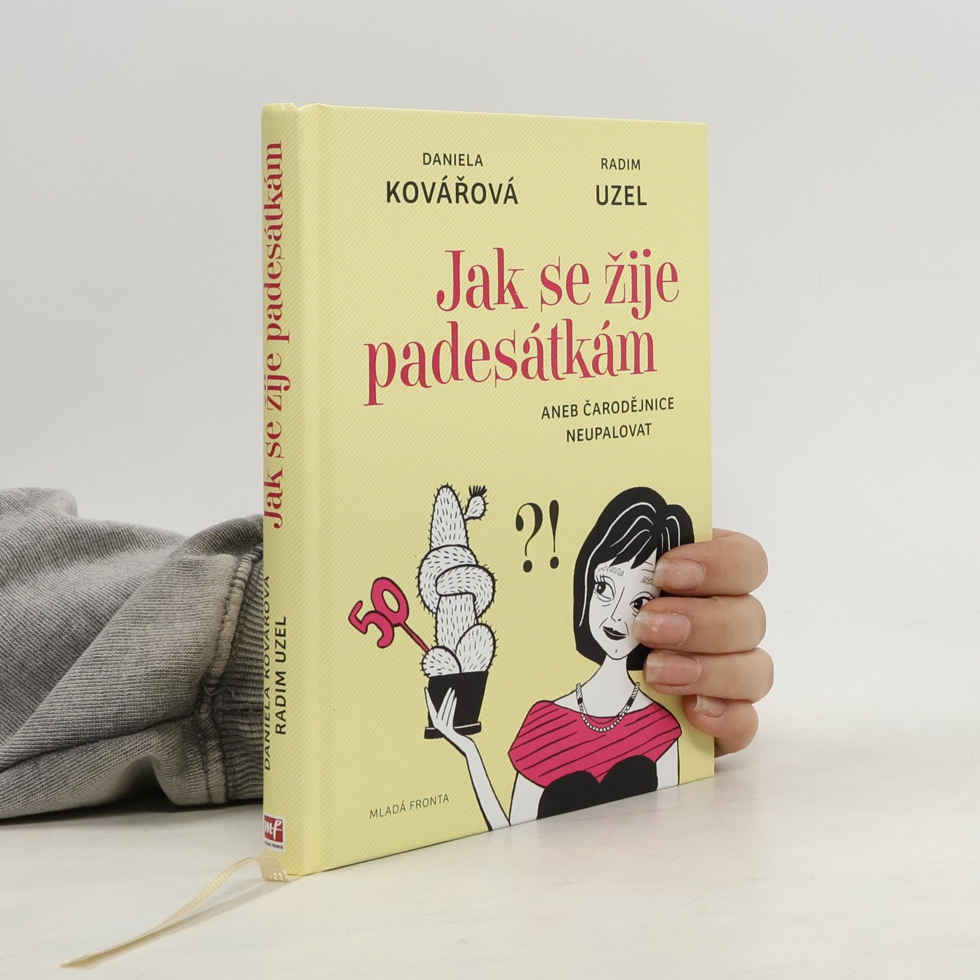 Daniela Kovářová Jak se žije padesátkám aneb Čarodějnice neupalovat