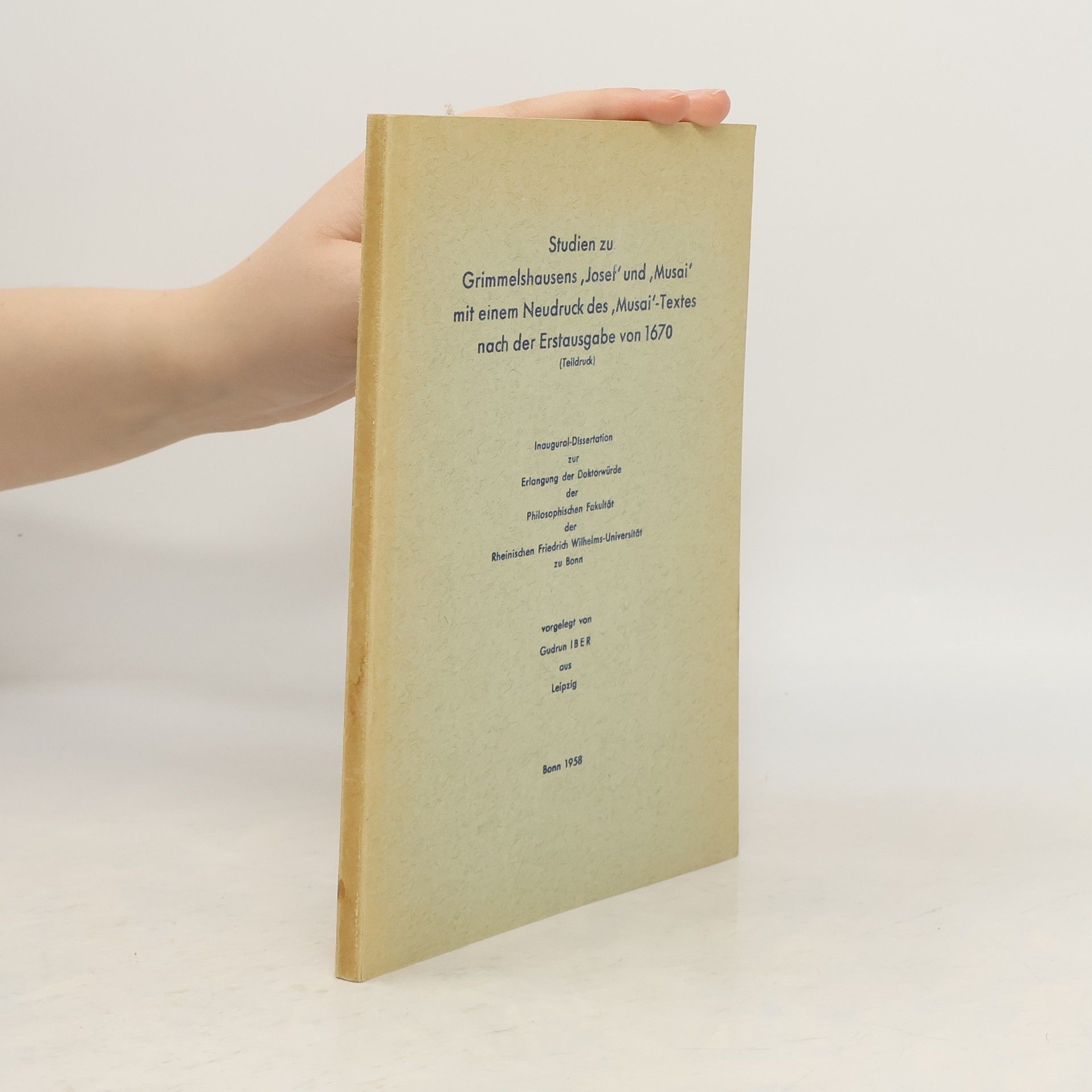 Gudrun Iber Studien zu Grimmelshausens, Josef' und, Musai' mit einem Neudruck des, Musai'-Textes nach der Erstausgabe von 1670