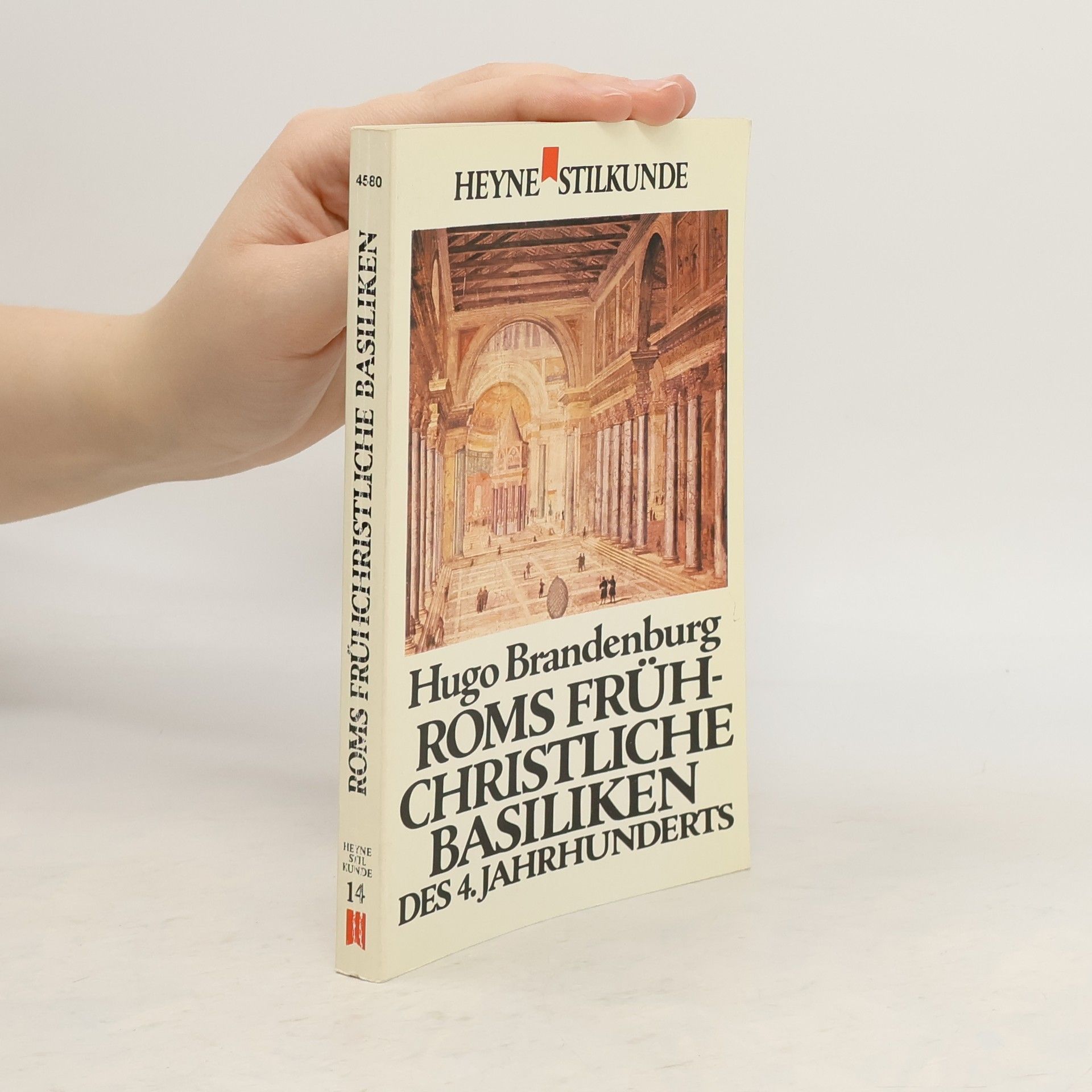 Hugo Brandenburg Roms frühchristliche Basiliken des 4. [vierten] Jahrhunderts