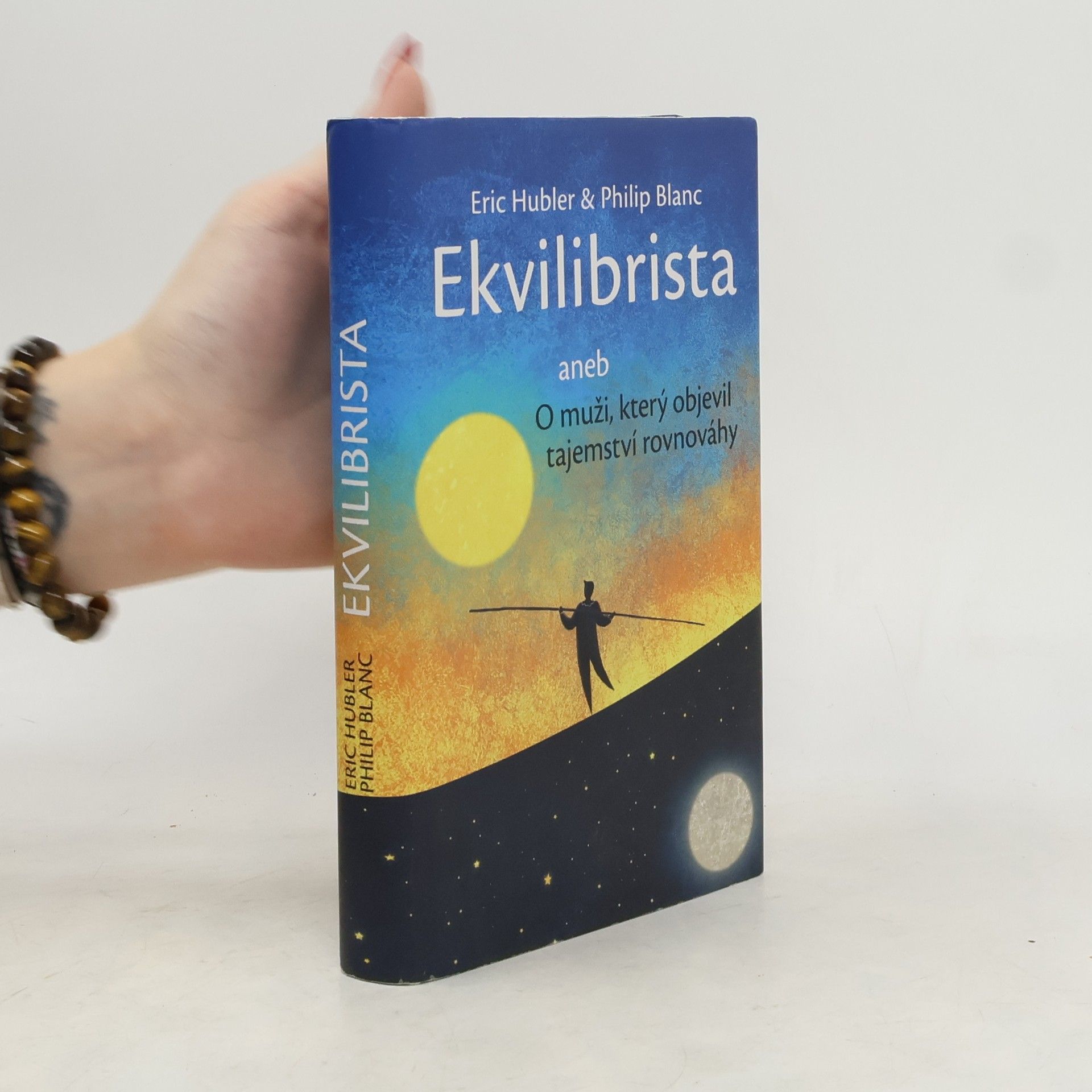 Eric Hubler Ekvilibrista, aneb, O muži, který objevil tajemství rovnováhy