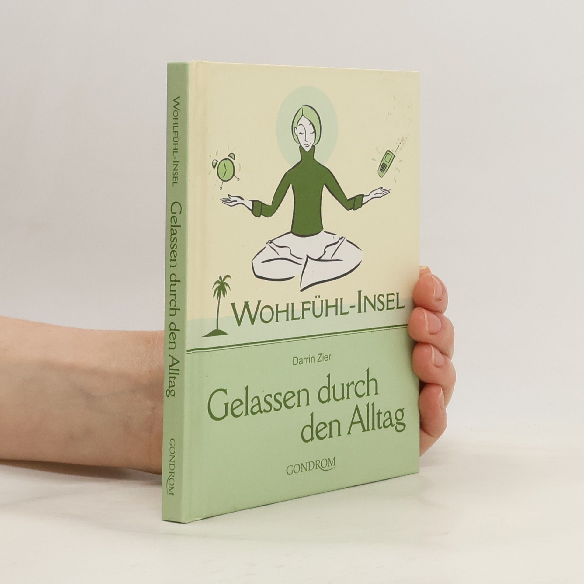 Darrin Zier Gelassen durch den Alltag