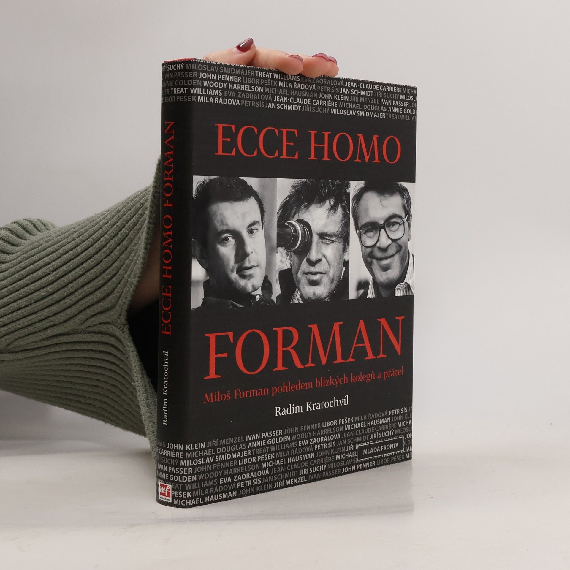 Radim Kratochvíl Ecce homo Forman: Miloš Forman pohledem blízkých kolegů a přátel