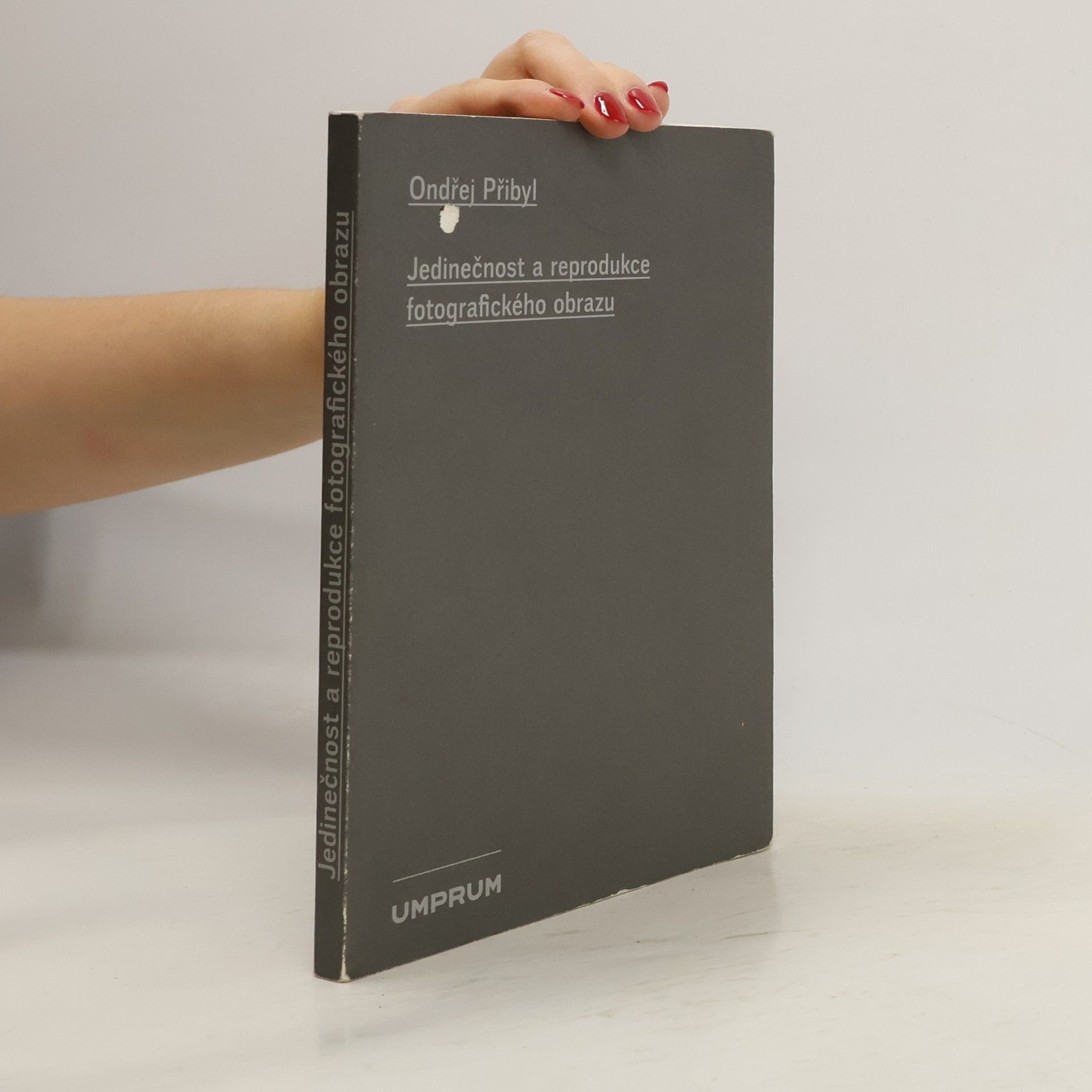 Ondřej Přibyl Jedinečnost a reprodukce fotografického obrazu