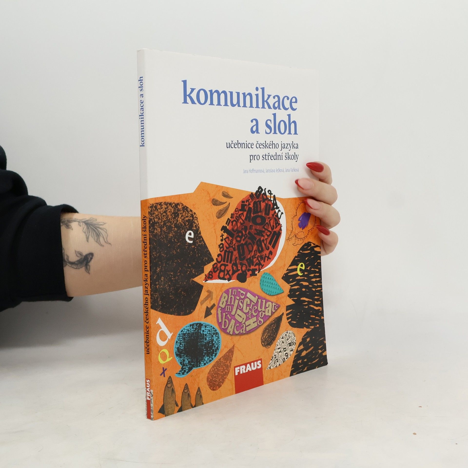 Jaroslava Ježková Učebnice českého jazyka pro střední školy. Komunikace a sloh