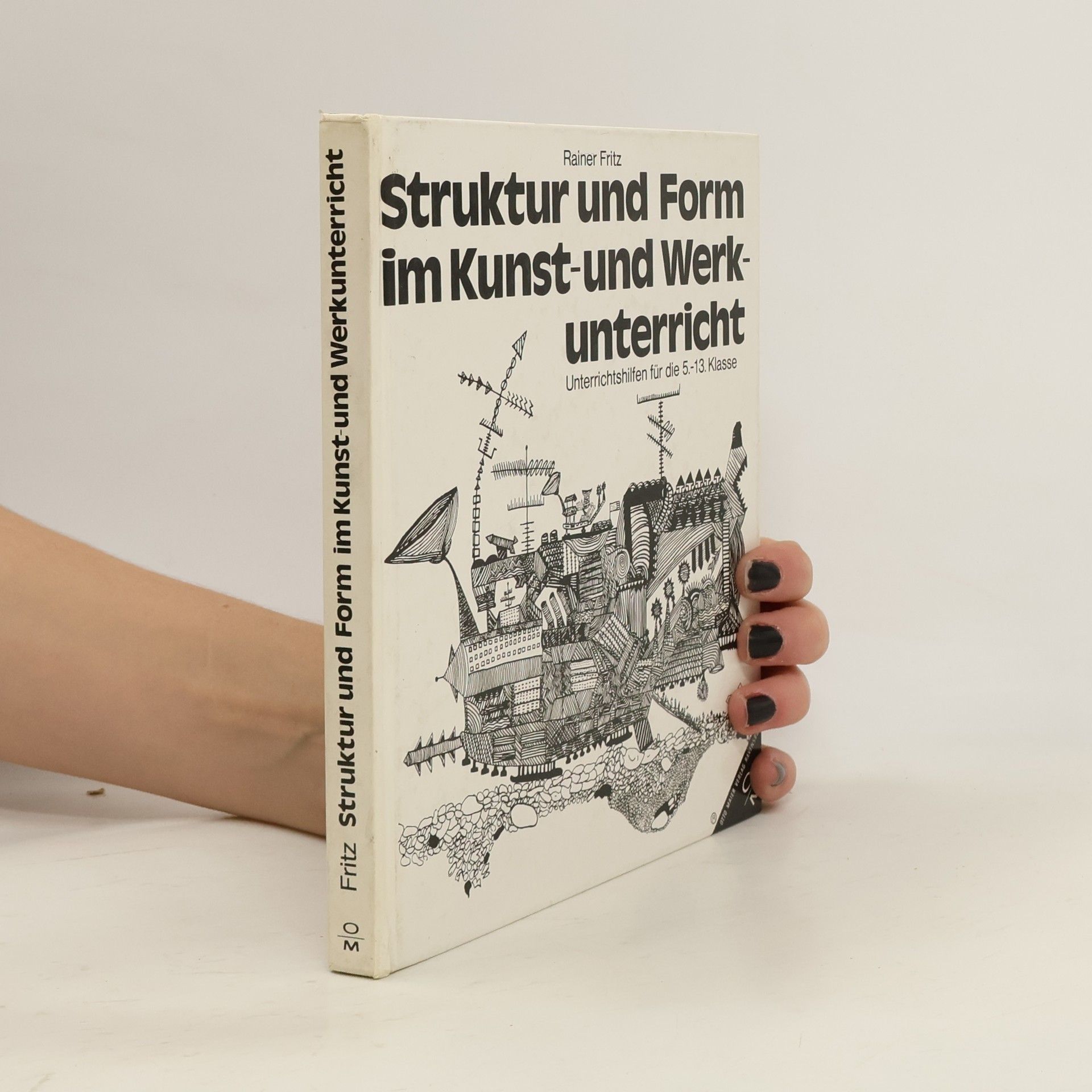 Rainer Fritz Struktur und Form im Kunst- und Werkunterricht