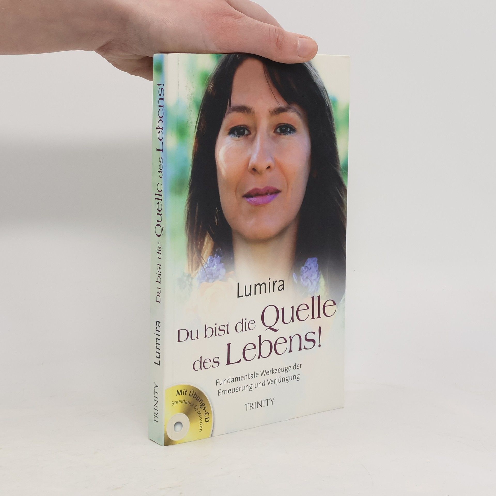 Lumira Weidner Du bist die Quelle des Lebens