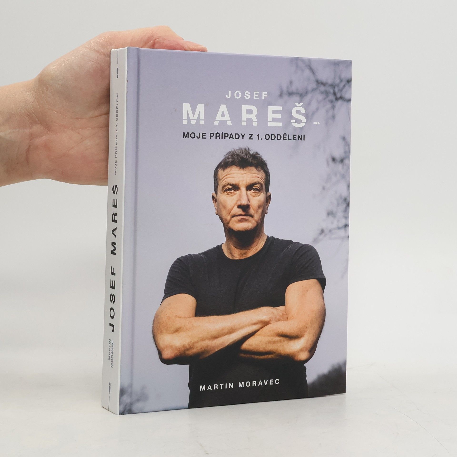 Martin Moravec Josef Mareš: Moje případy z 1. oddělení