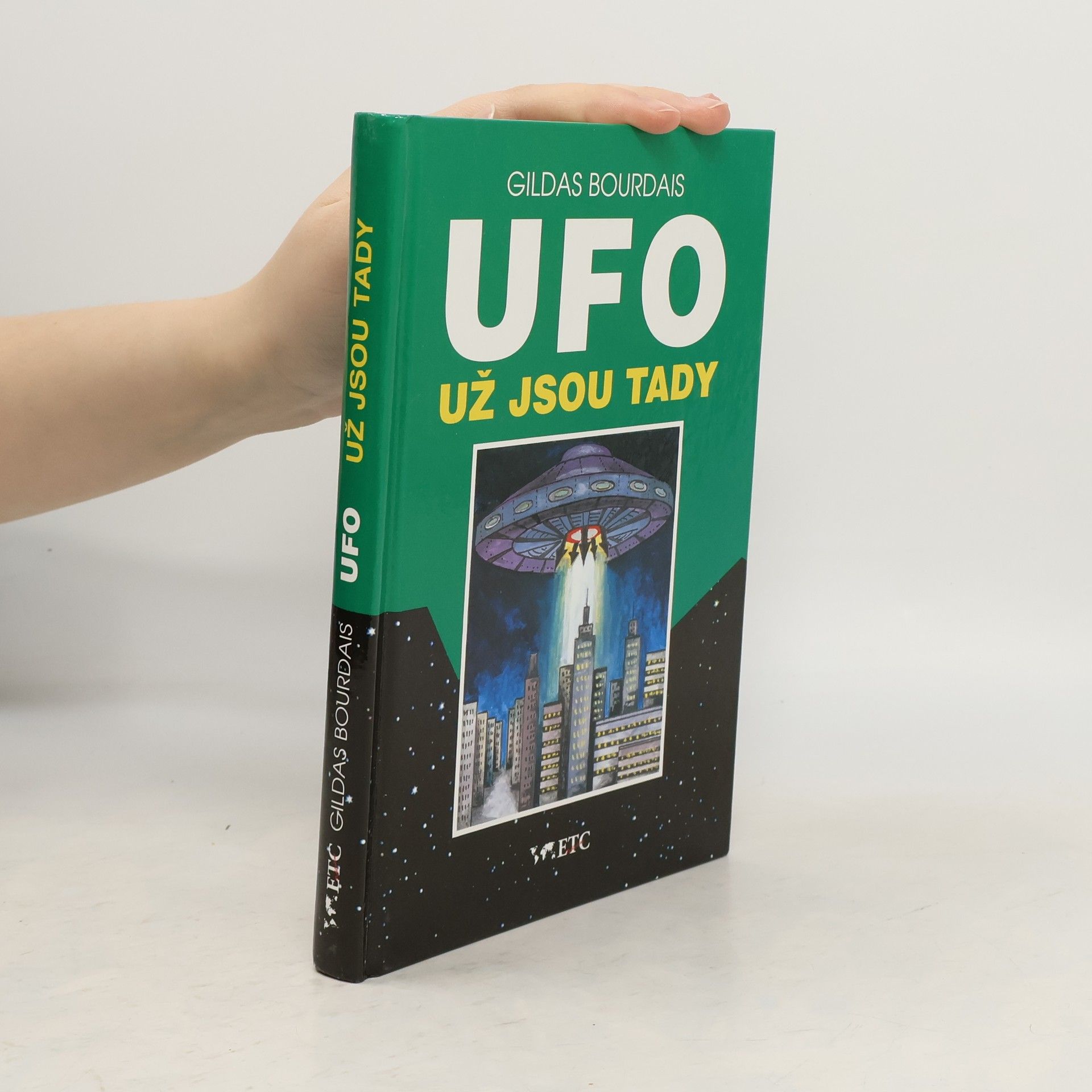 Gildas Bourdais UFO už jsou tady : (záhada z Roswellu)