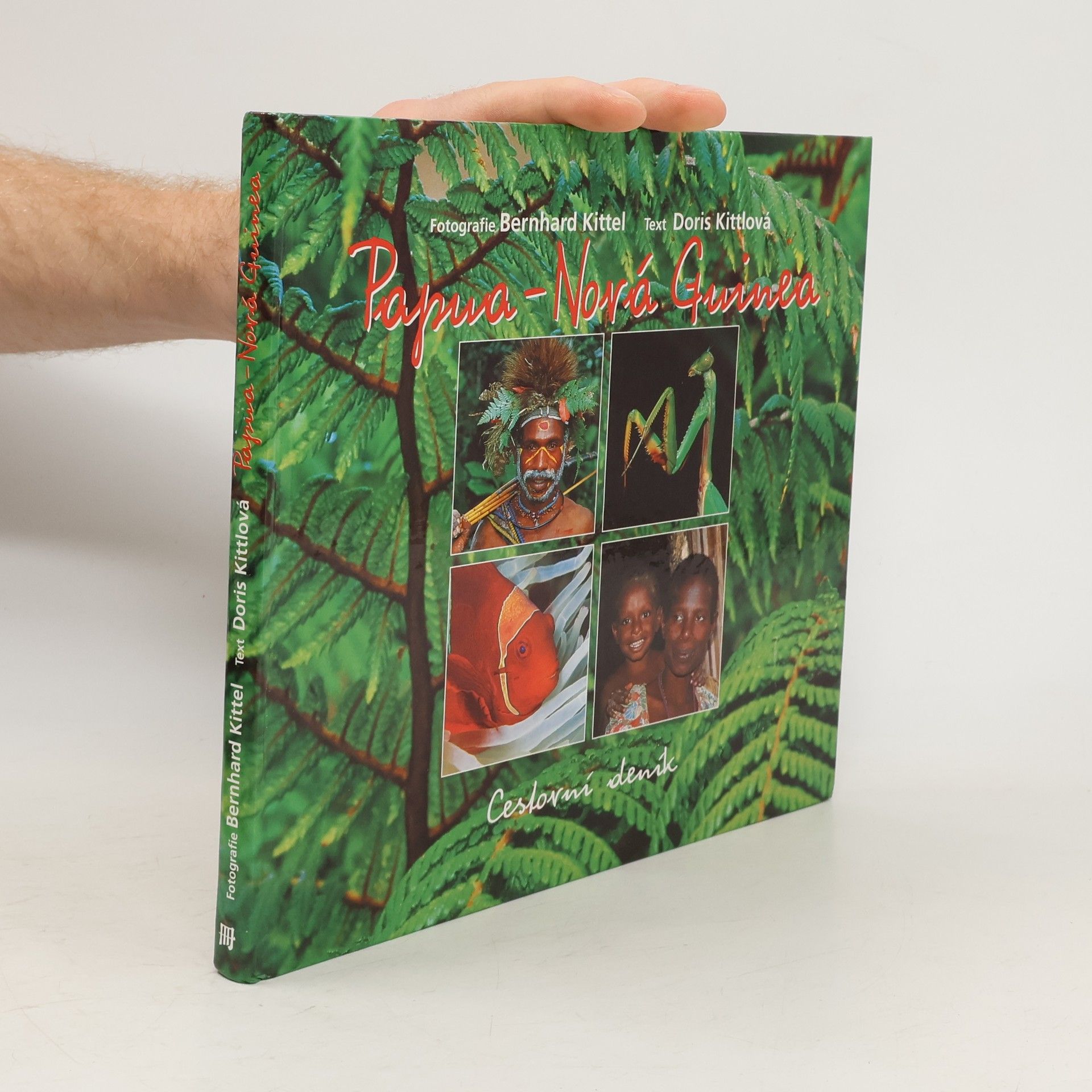 Bernhard Kittel Papua - Nová Guinea : cestovní deník
